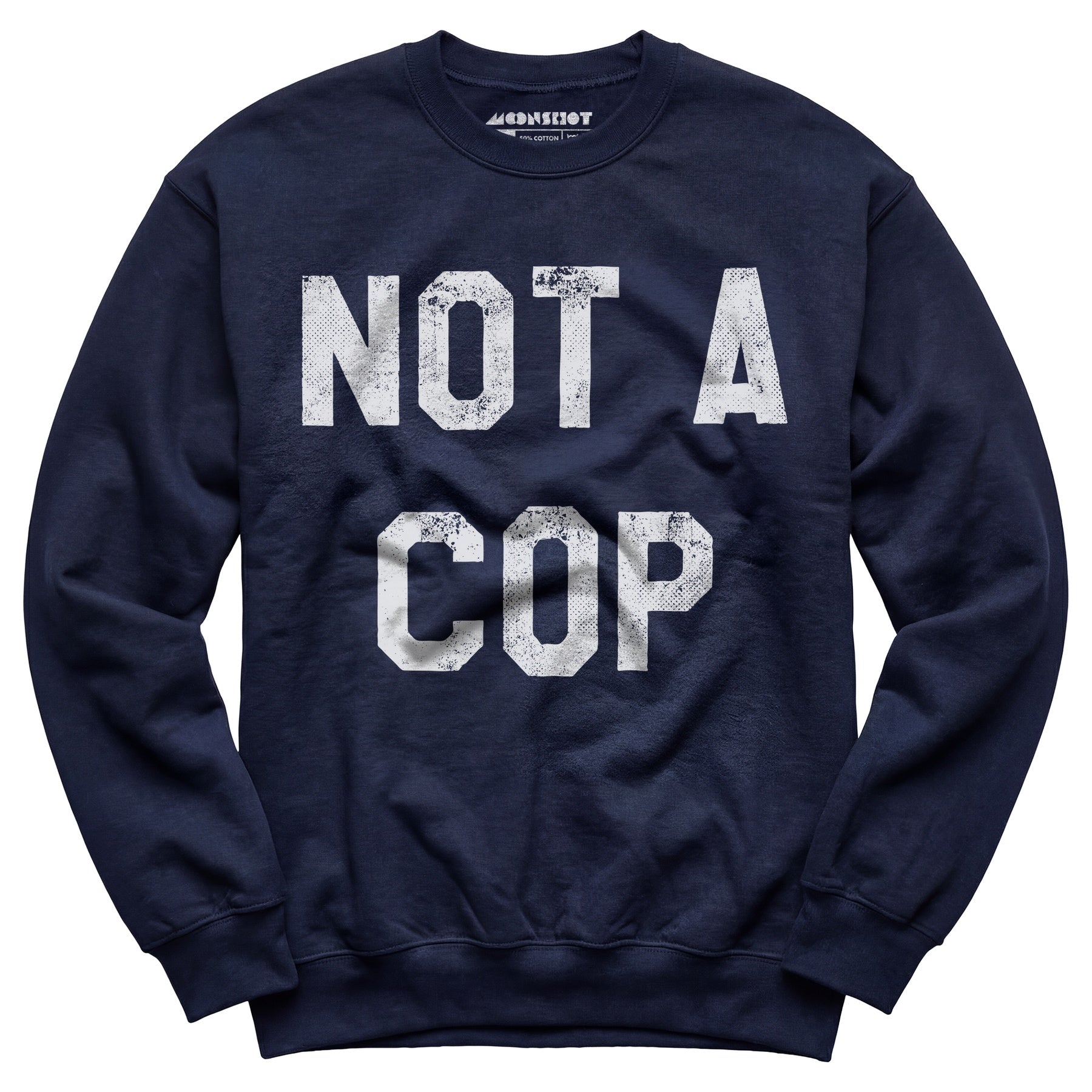 Not a Cop - Unisex Sweatshirt