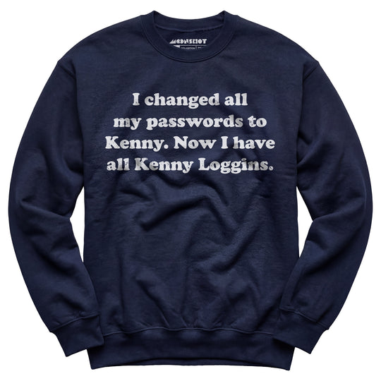 Now I Have All Kenny Loggins - Unisex Sweatshirt