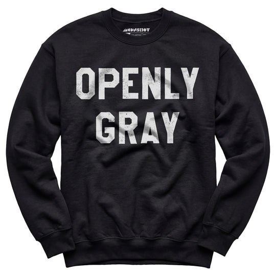 Openly Gray - Unisex Sweatshirt
