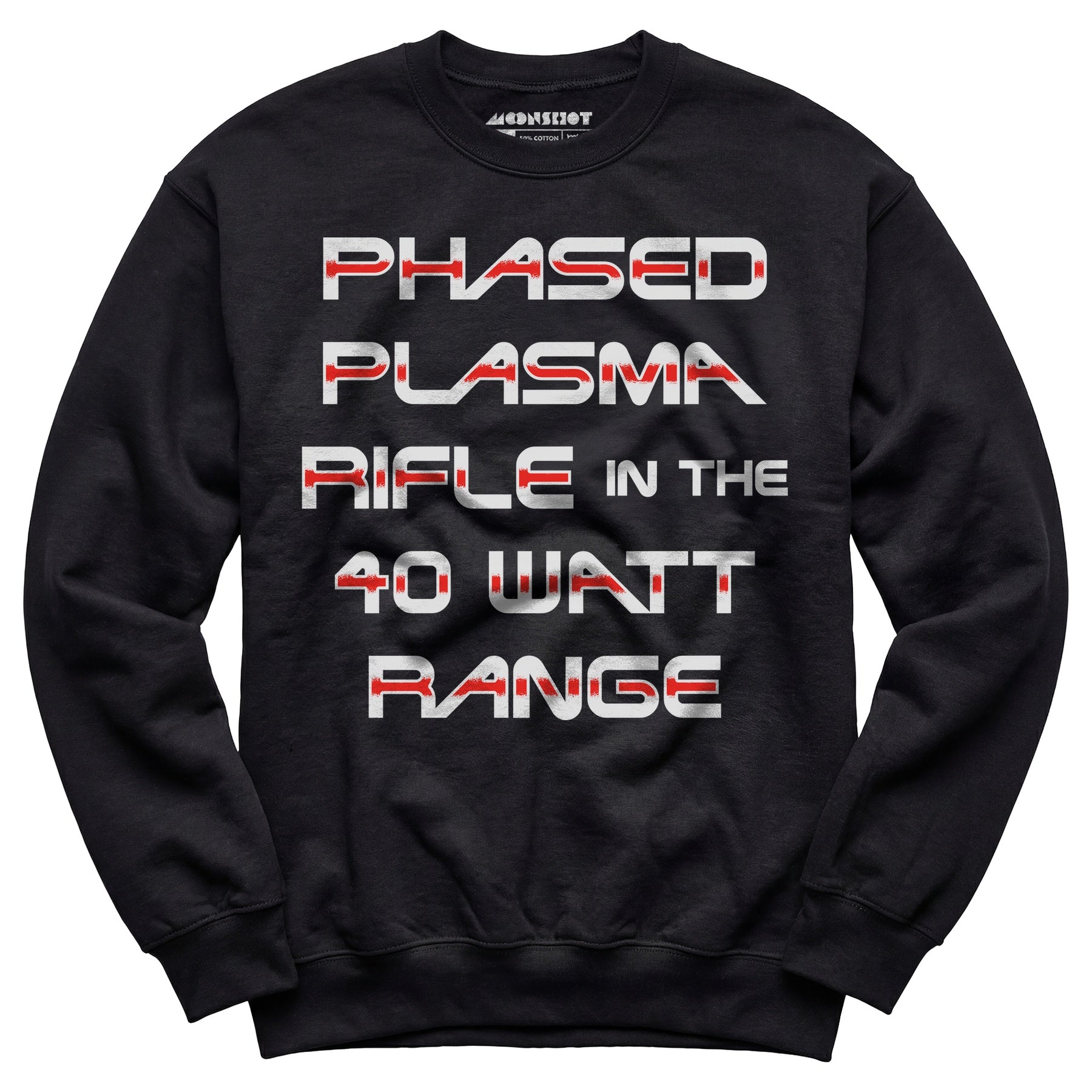 Phased Plasma Rifle in the 40 Watt Range - Unisex Sweatshirt