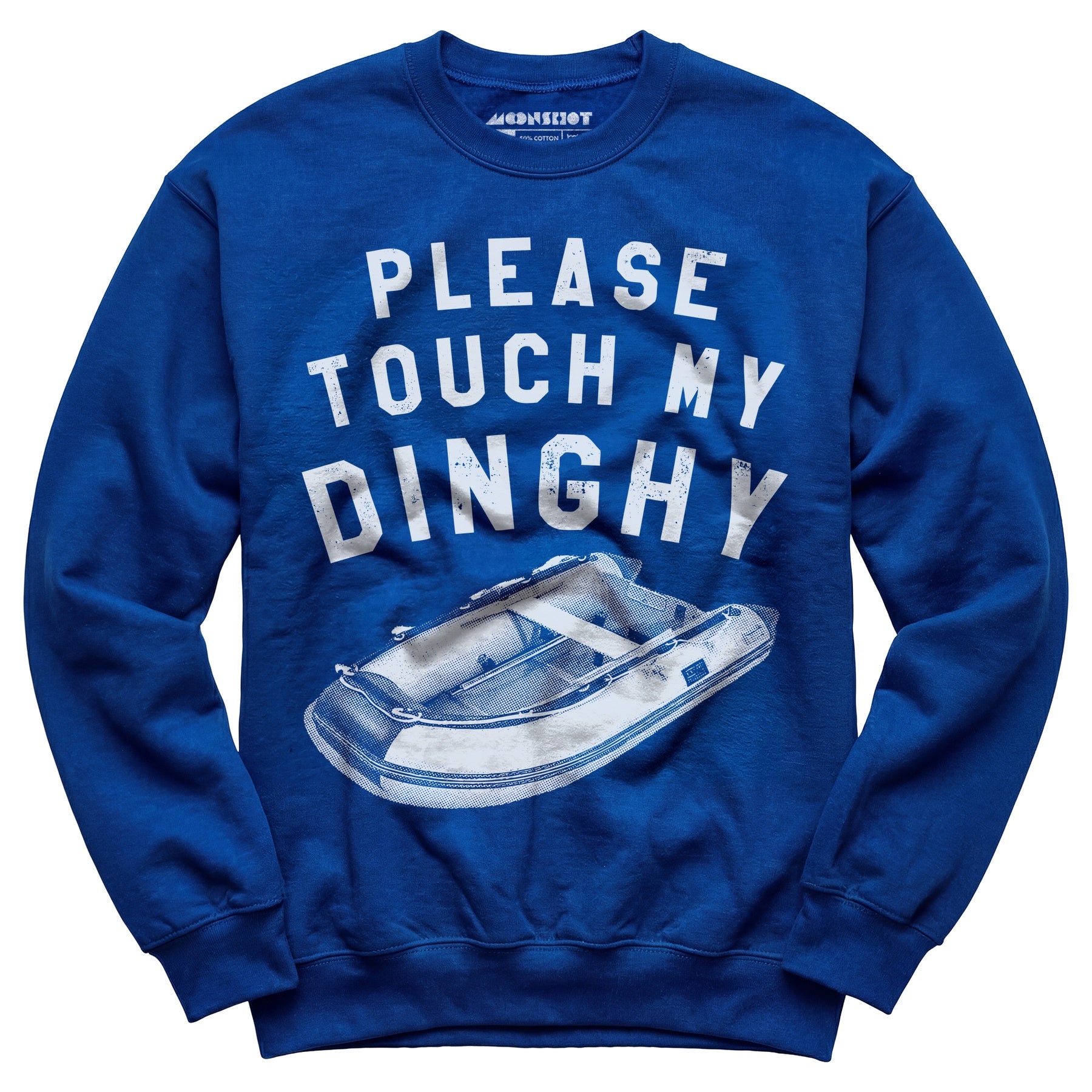 Please Touch My Dinghy - Unisex Sweatshirt