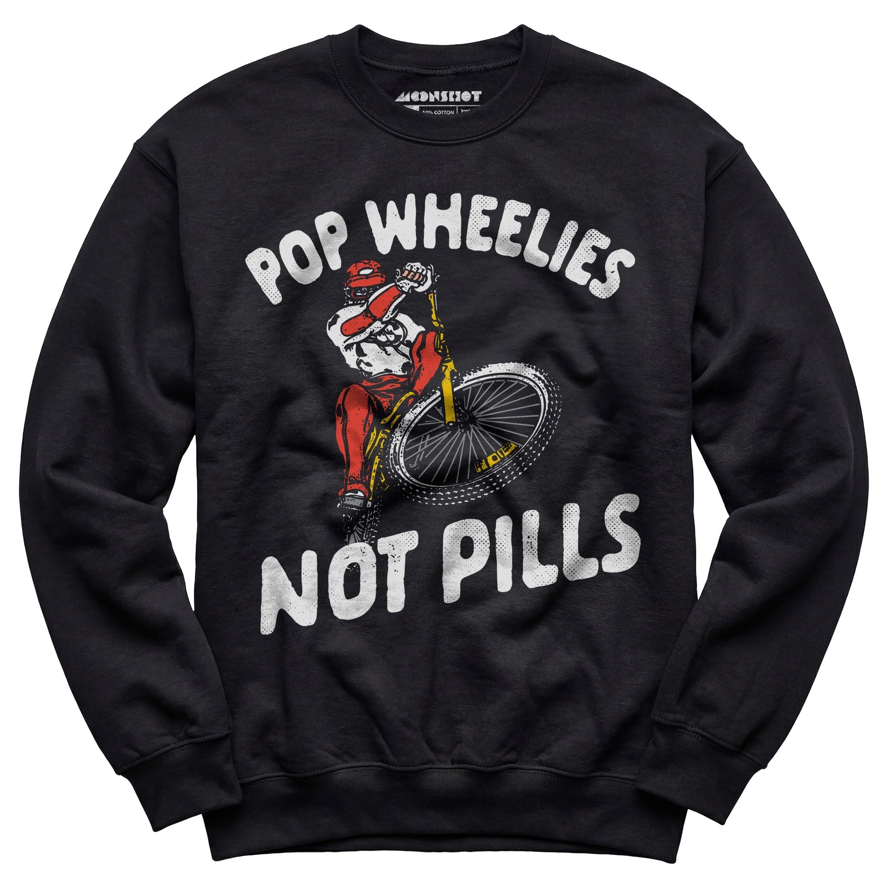 Pop Wheelies Not Pills - Unisex Sweatshirt