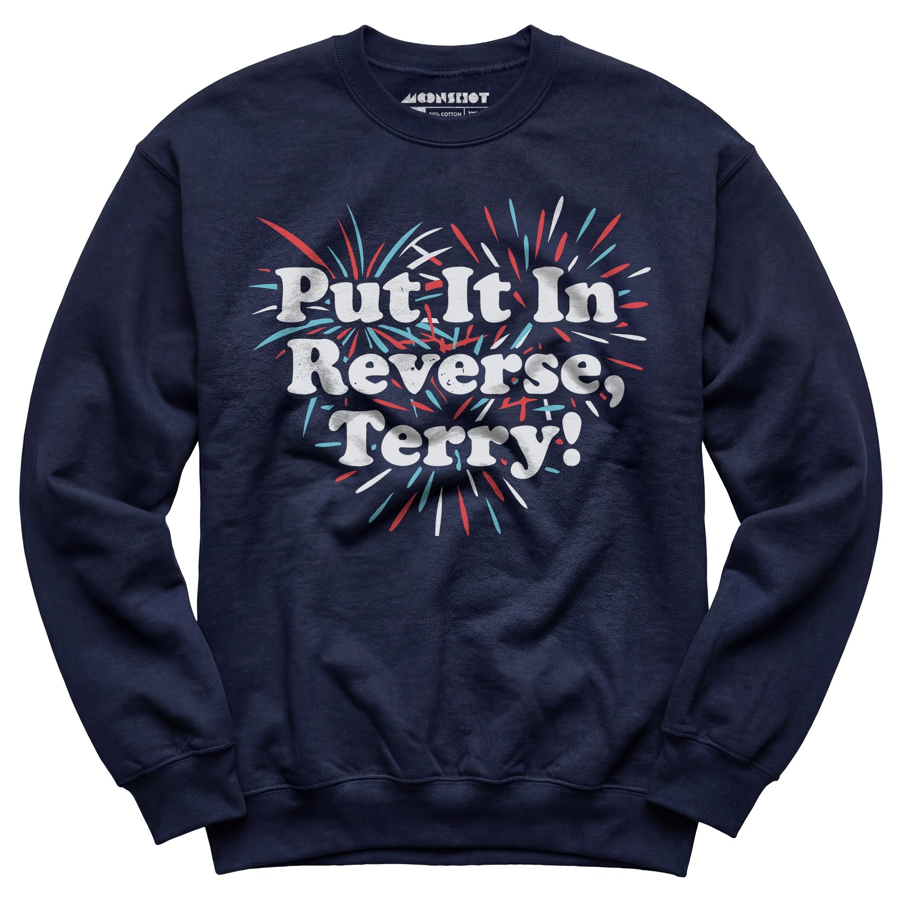 Put It In Reverse, Terry! - Unisex Sweatshirt