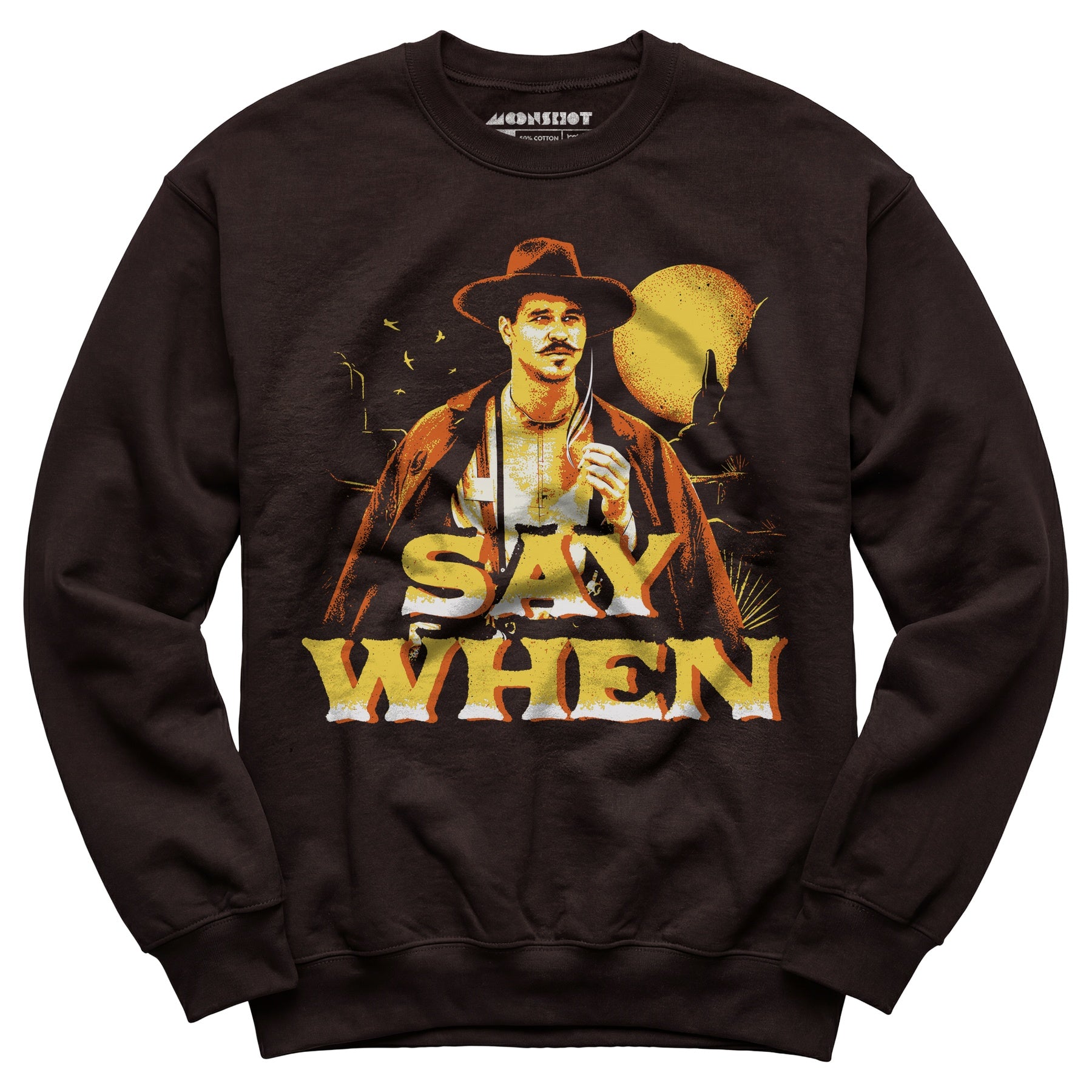 Say When v2 - Unisex Sweatshirt