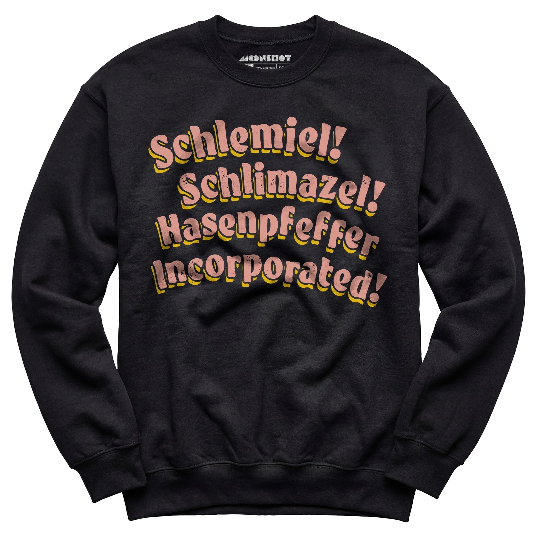 Schlemiel! Schlimazel! Hasenpfeffer Incorporated - Unisex Sweatshirt