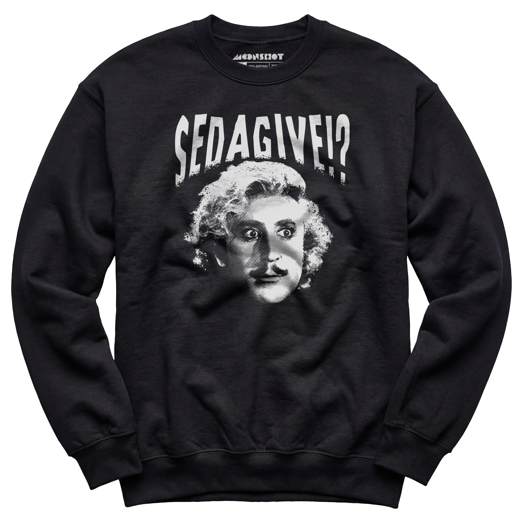 Sedagive!? - Unisex Sweatshirt