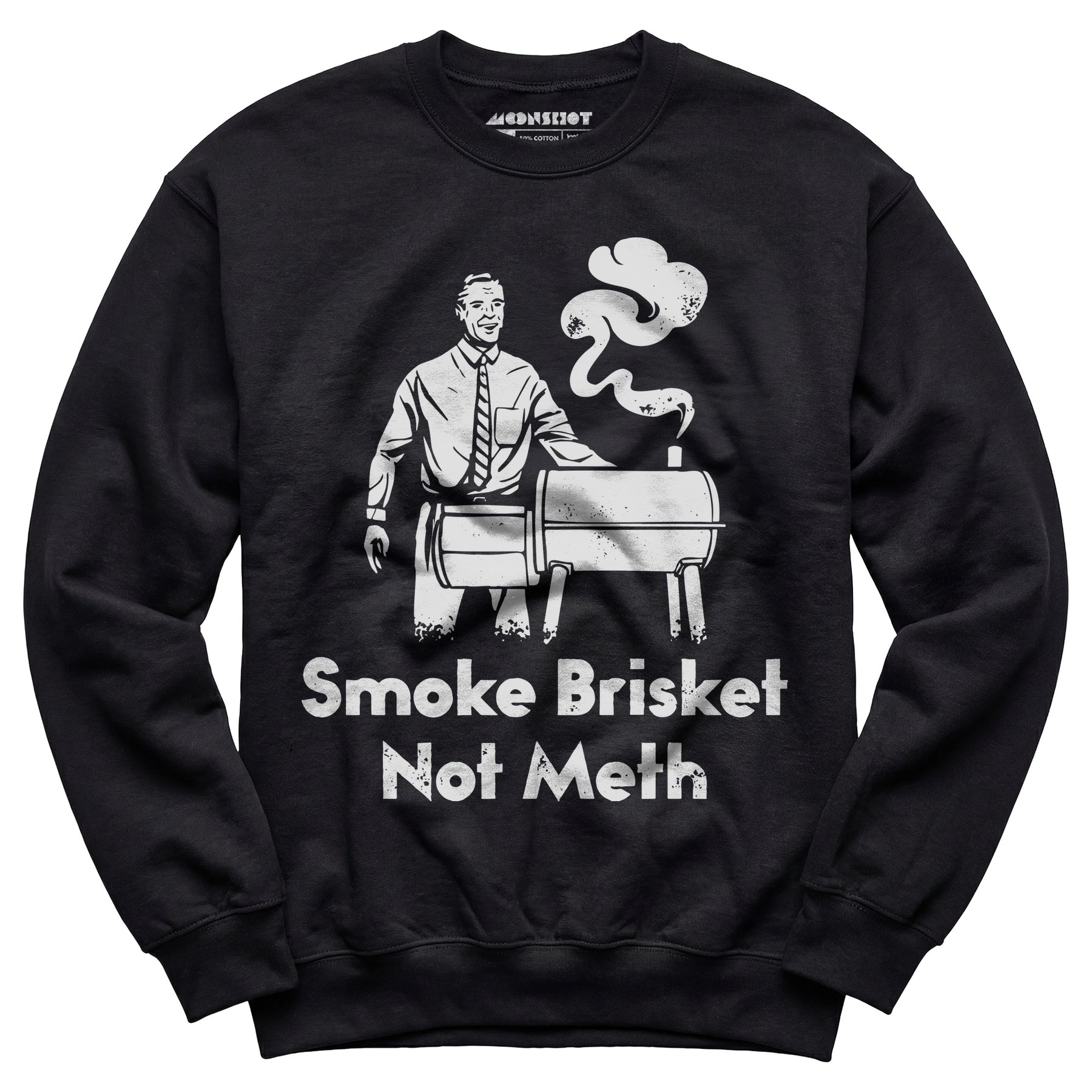 Smoke Brisket Not Meth - Unisex Sweatshirt