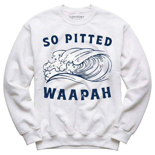 So Pitted - Unisex Sweatshirt