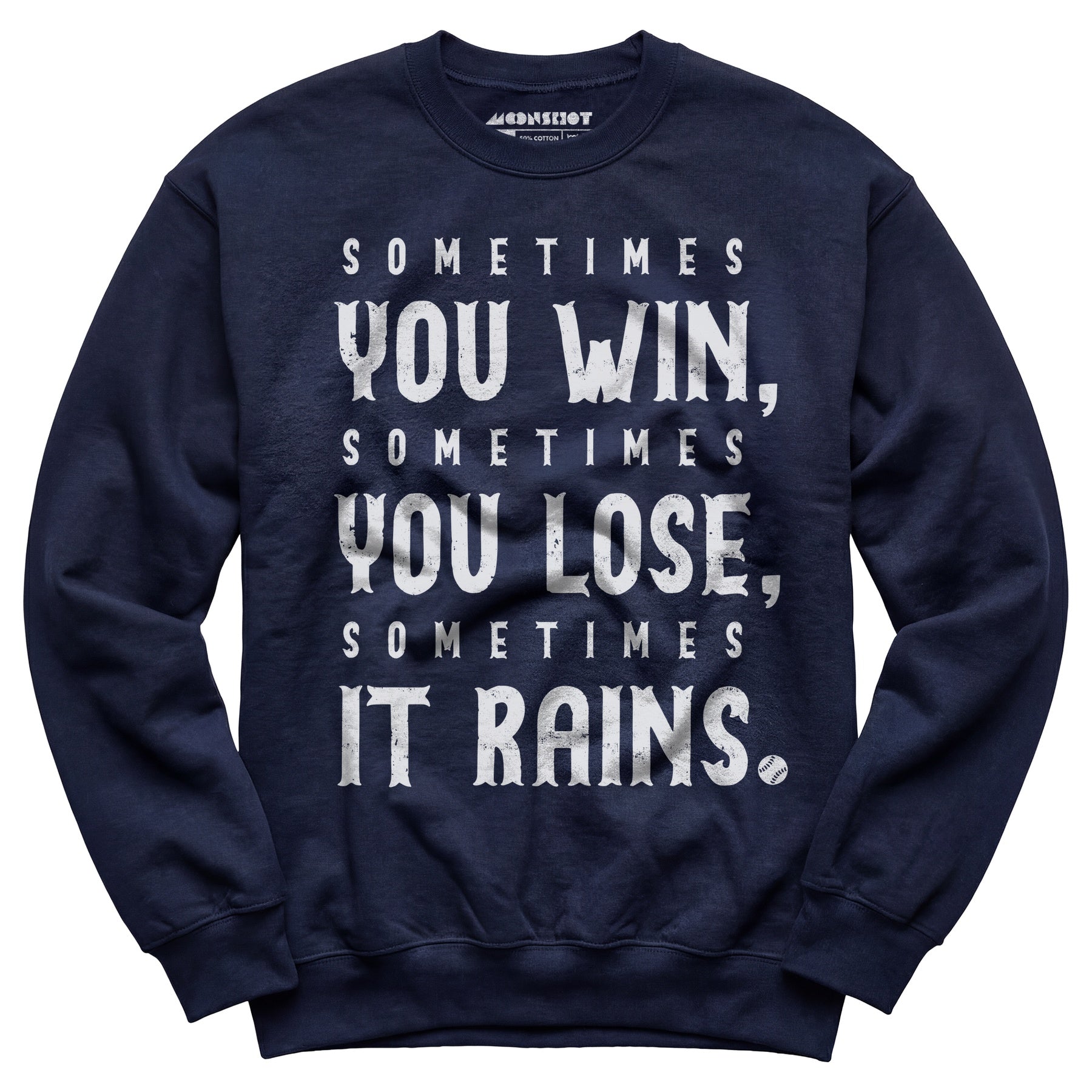 Sometimes it Rains - Bull Durham - Unisex Sweatshirt