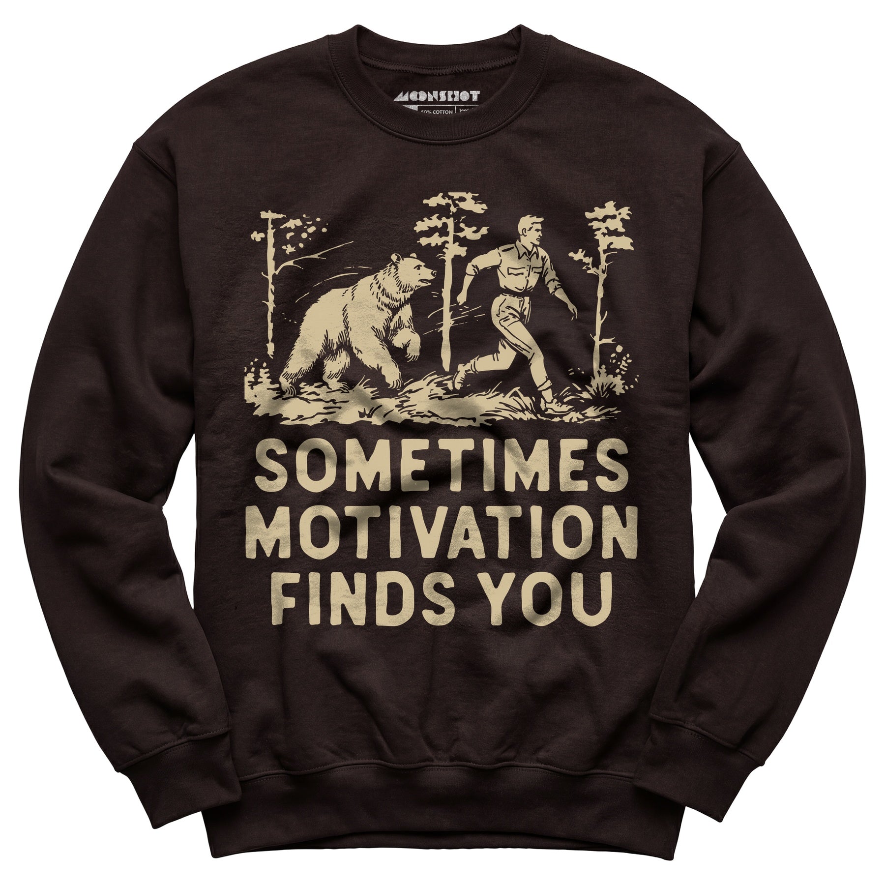 Sometimes Motivation Finds You - Unisex Sweatshirt
