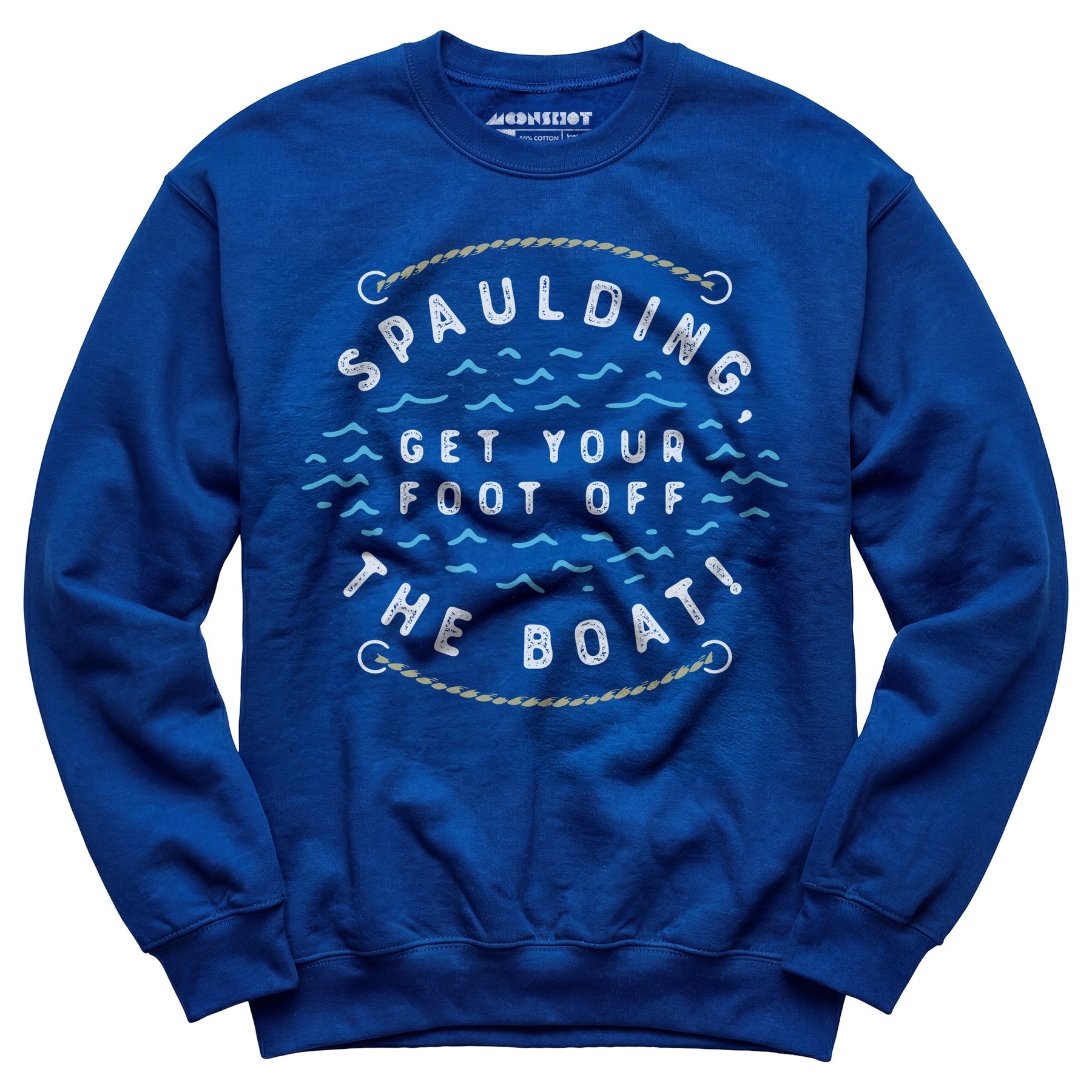 Spaulding Get Your Foot Off The Boat - Unisex Sweatshirt