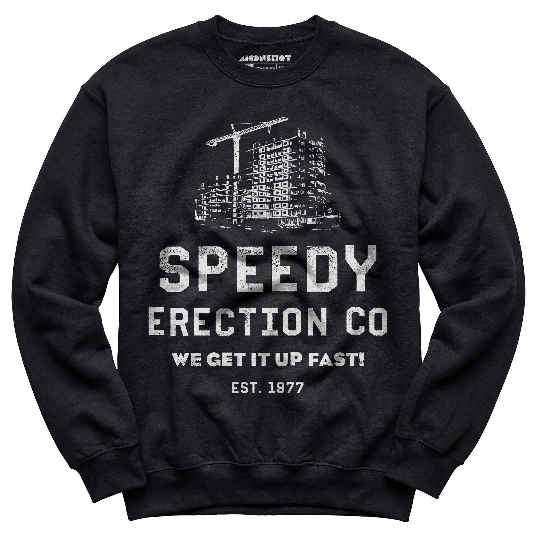 Speedy Erection Co. We Get it Up Fast - Unisex Sweatshirt