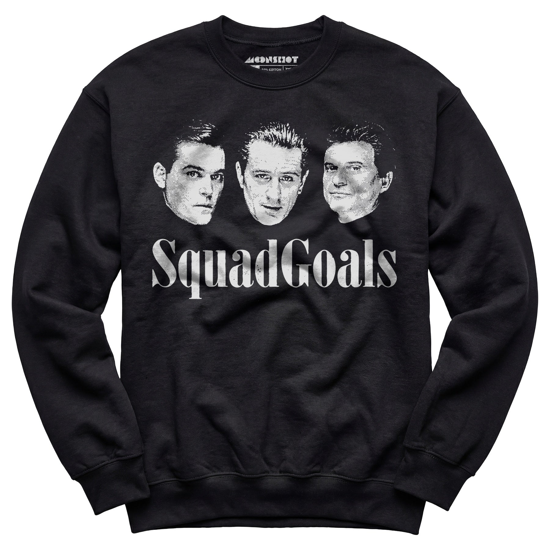 Squad Goals Goodfellas - Unisex Sweatshirt