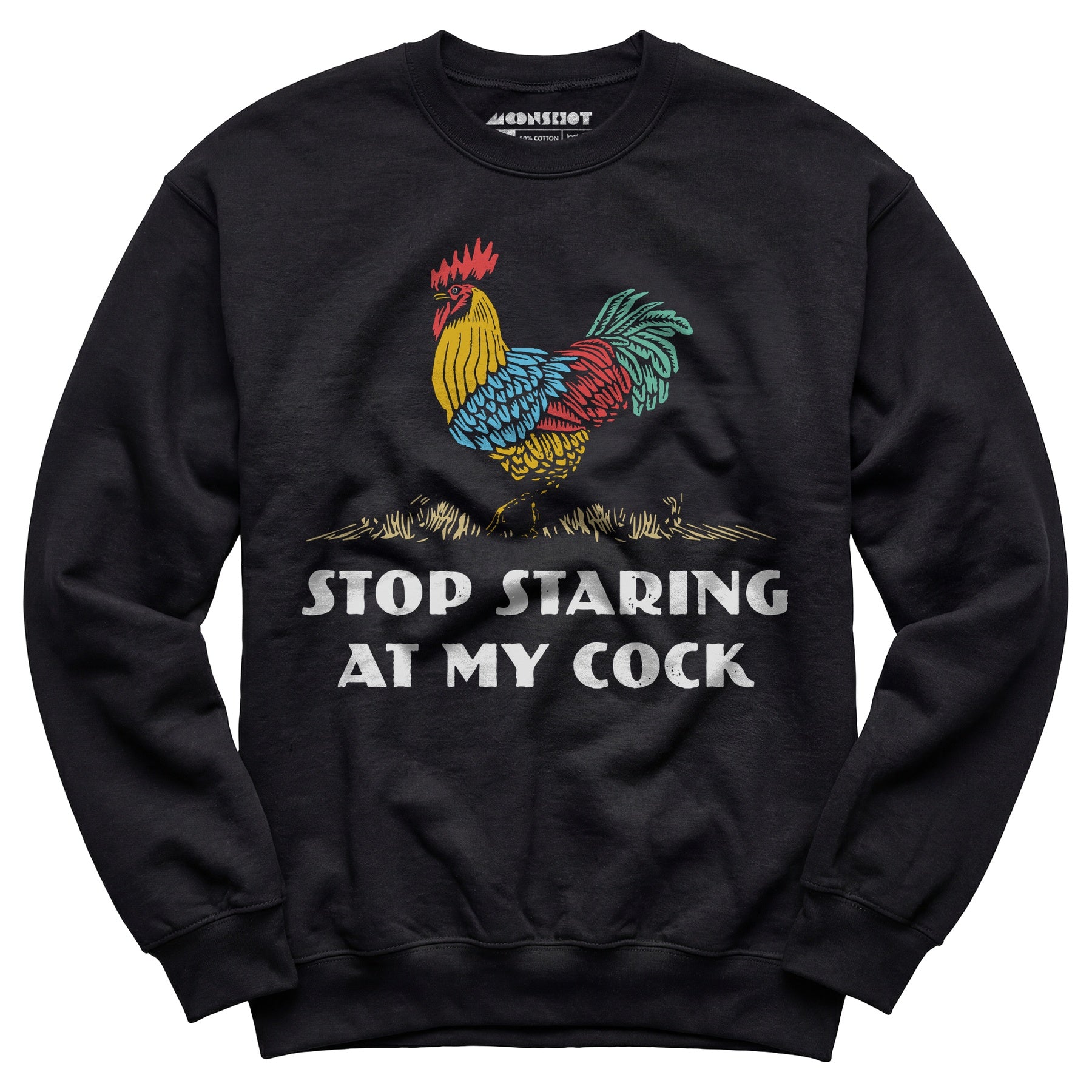 Stop Staring At My Cock - Unisex Sweatshirt