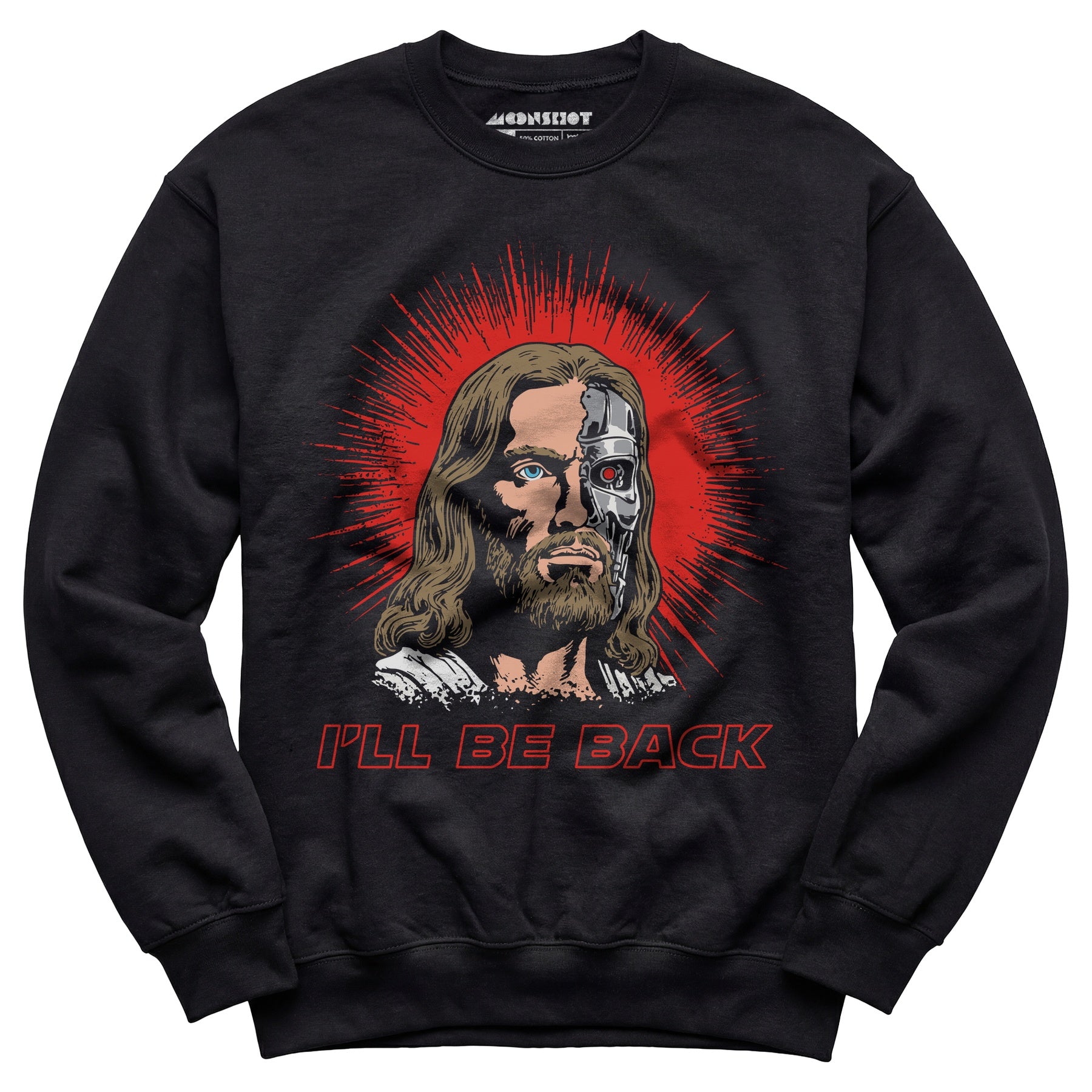 Terminator Jesus - I'll Be Back - Unisex Sweatshirt