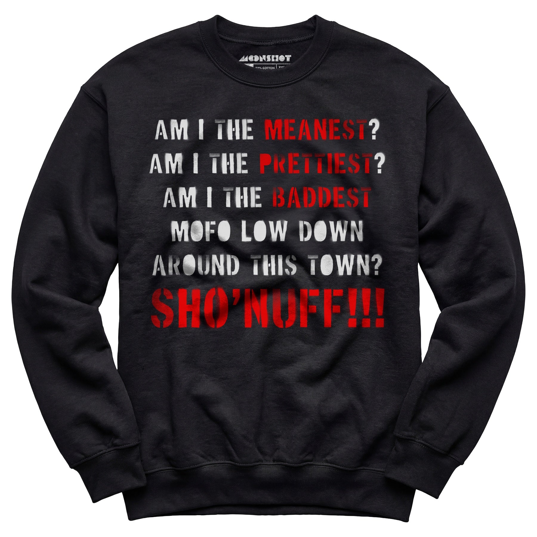 The Baddest Mofo Low Down Around This Town - Unisex Sweatshirt