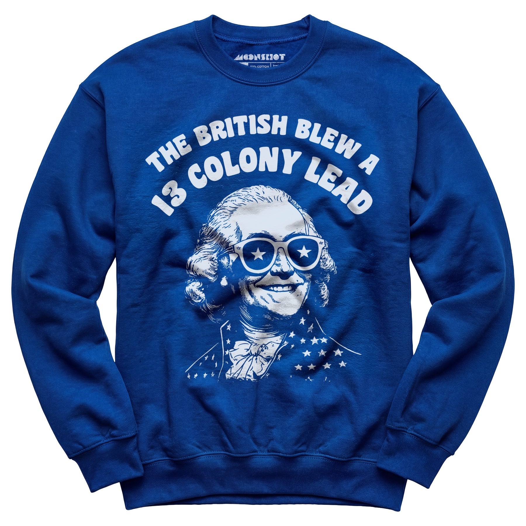 The British Blew a 13 Colony Lead - Unisex Sweatshirt