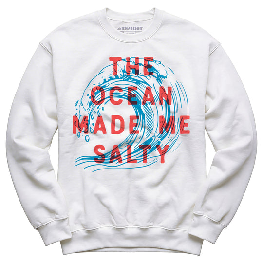 The Ocean Made Me Salty - Unisex Sweatshirt
