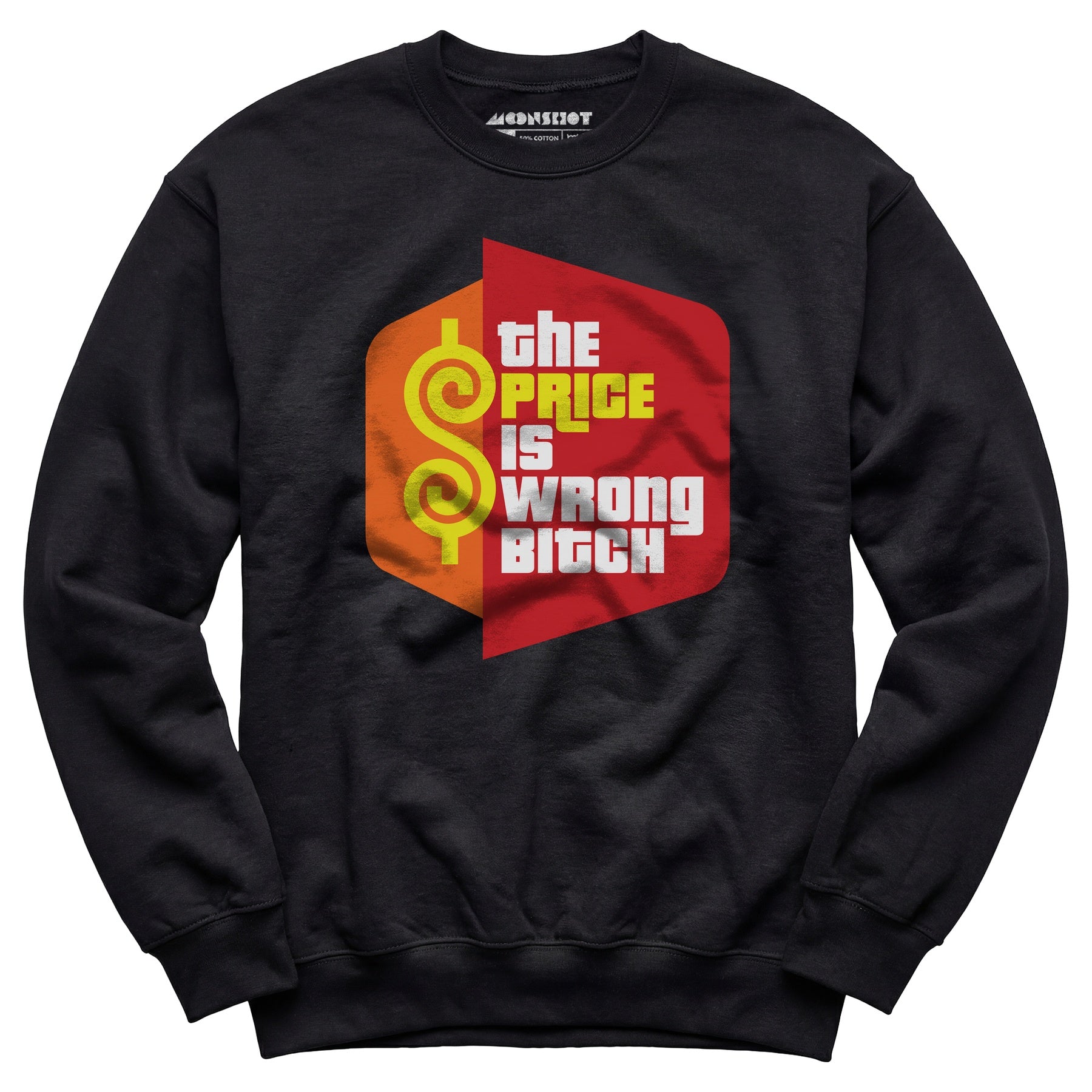 The Price is Wrong Bitch - Unisex Sweatshirt