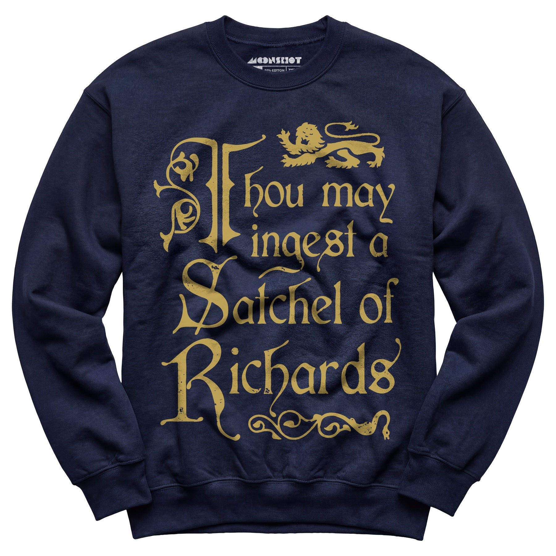 Thou May Ingest a Satchel of Richards - Unisex Sweatshirt