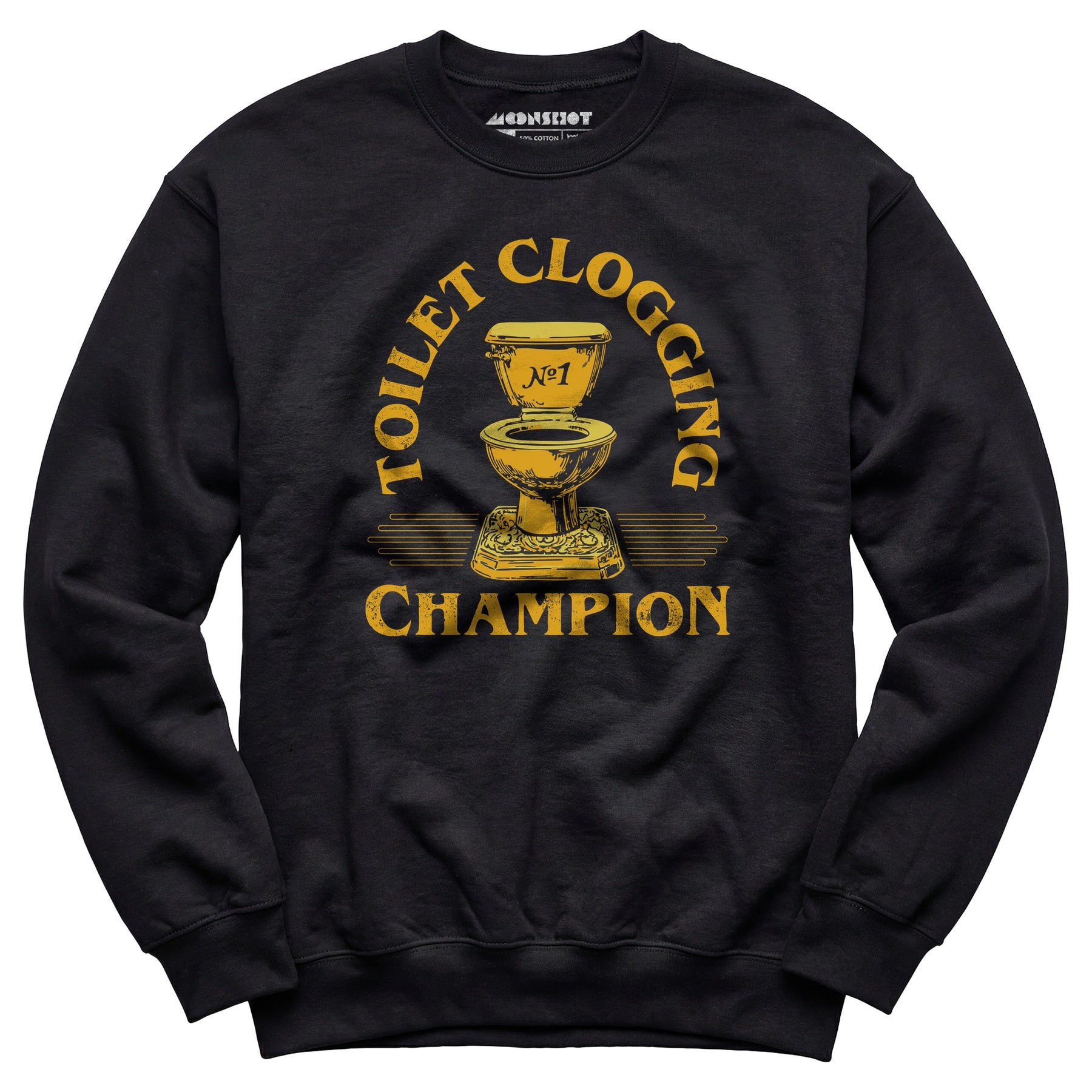 Toilet Clogging Champion - Unisex Sweatshirt