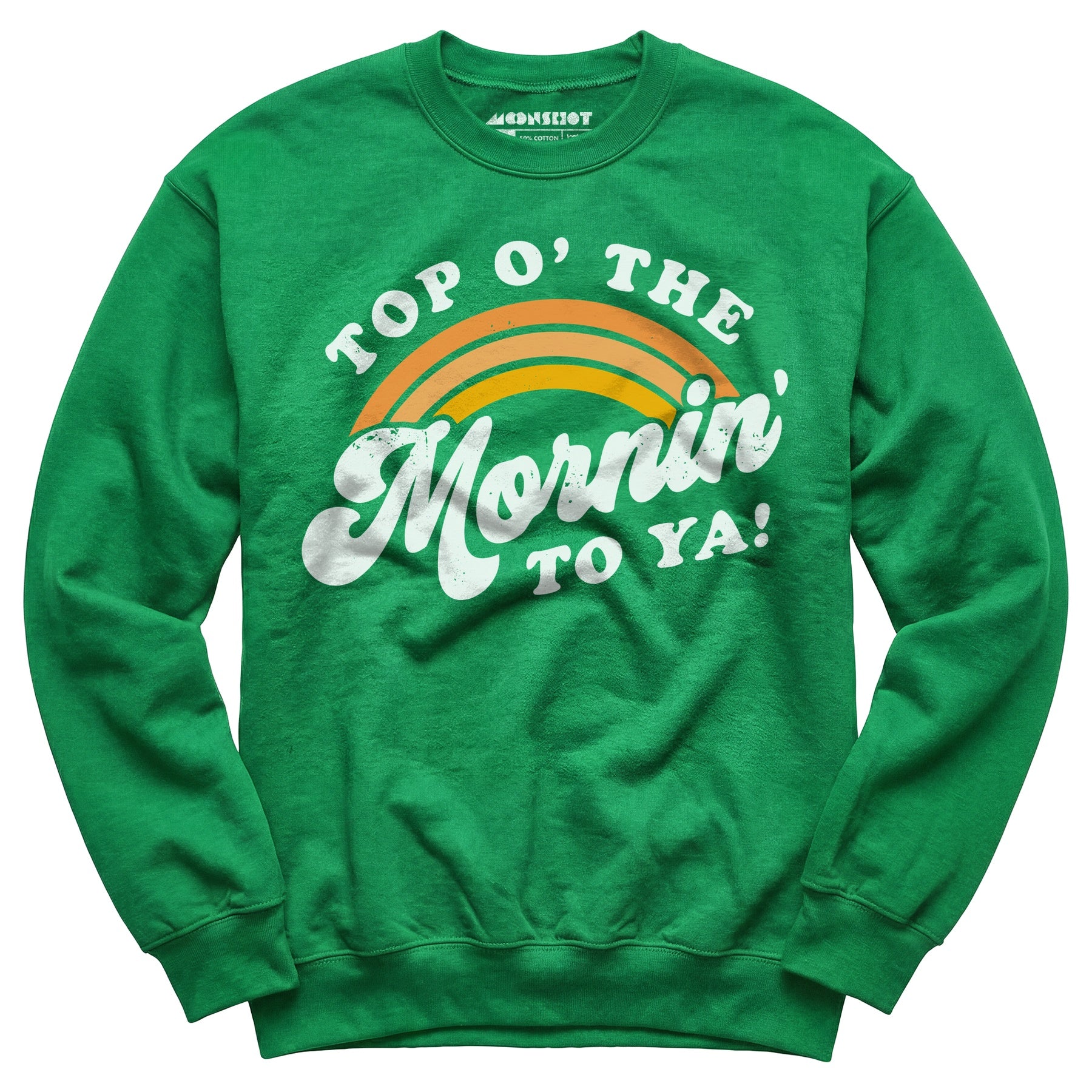 Top O' The Mornin' To Ya - Unisex Sweatshirt