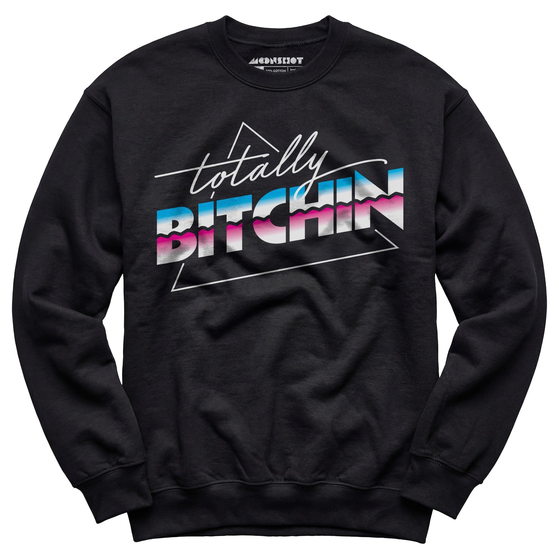 Totally Bitchin - Unisex Sweatshirt