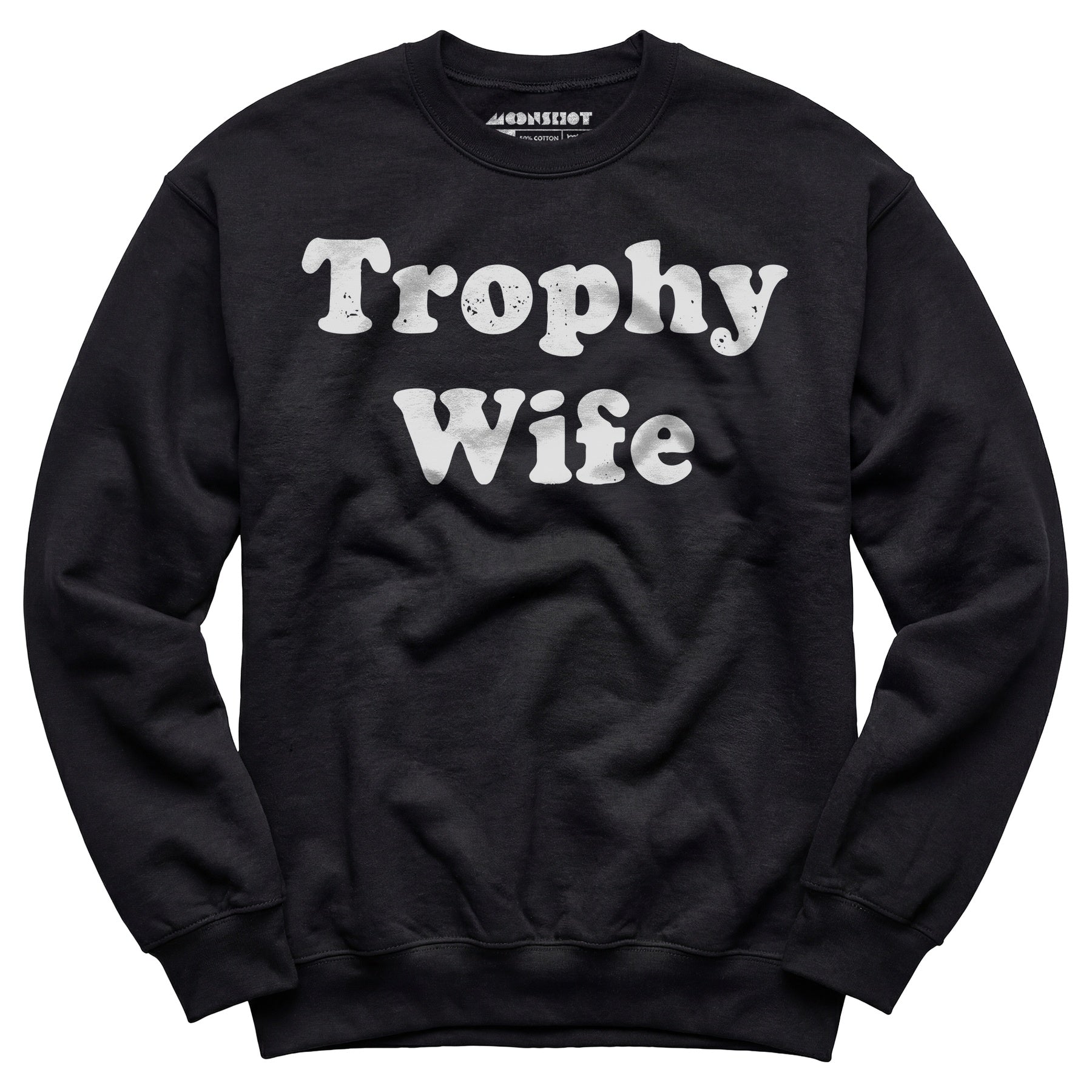 Trophy Wife - Unisex Sweatshirt