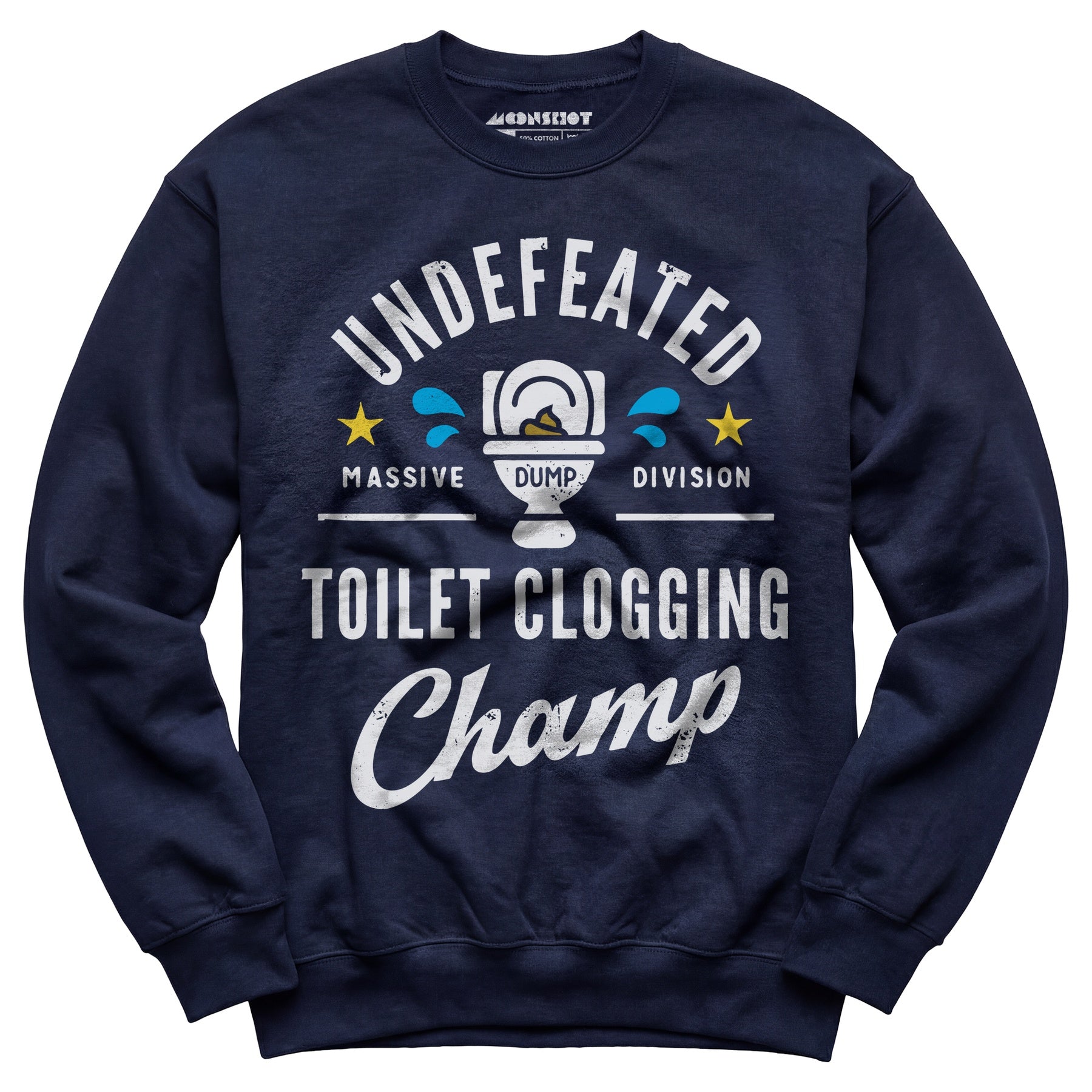 Undefeated Toilet Clogging Champ - Unisex Sweatshirt