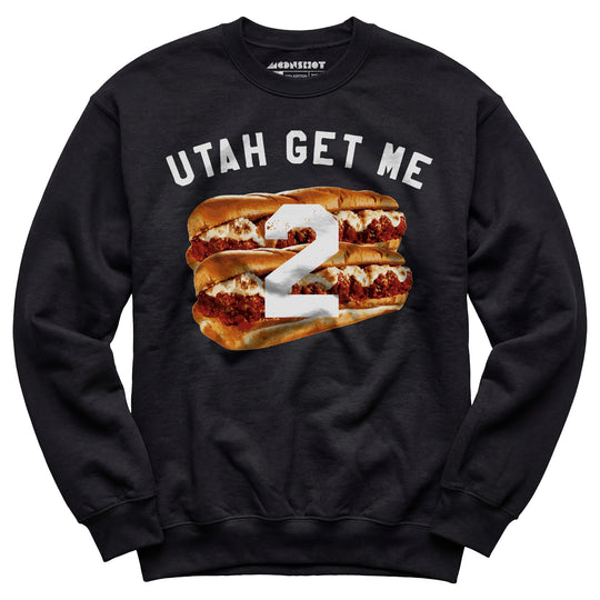 Utah Get Me Two - Meatball Subs - Unisex Sweatshirt