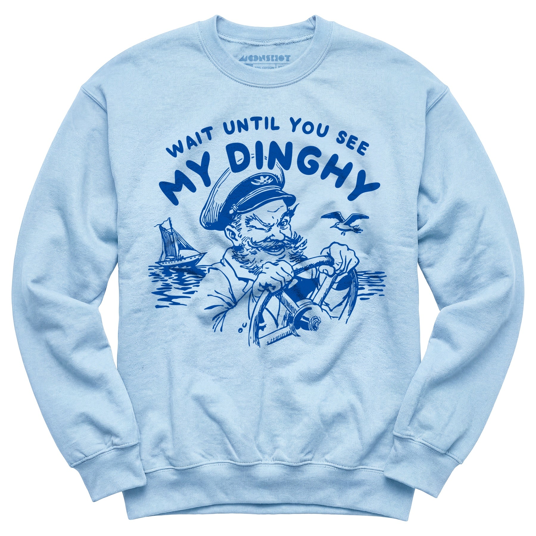 Wait Until You See My Dinghy - Unisex Sweatshirt