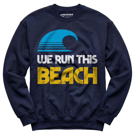 We Run This Beach - Unisex Sweatshirt