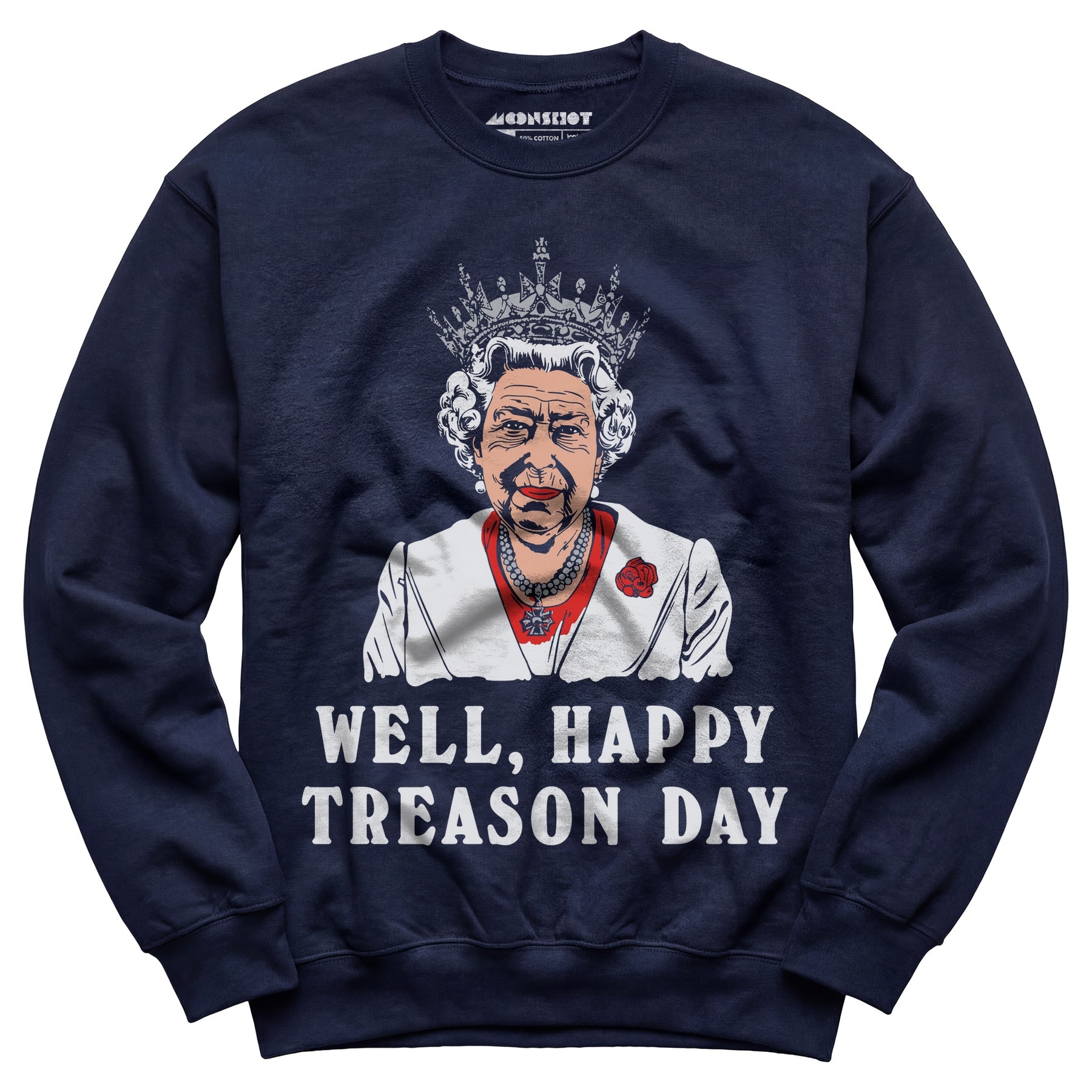 Well, Happy Treason Day - Unisex Sweatshirt