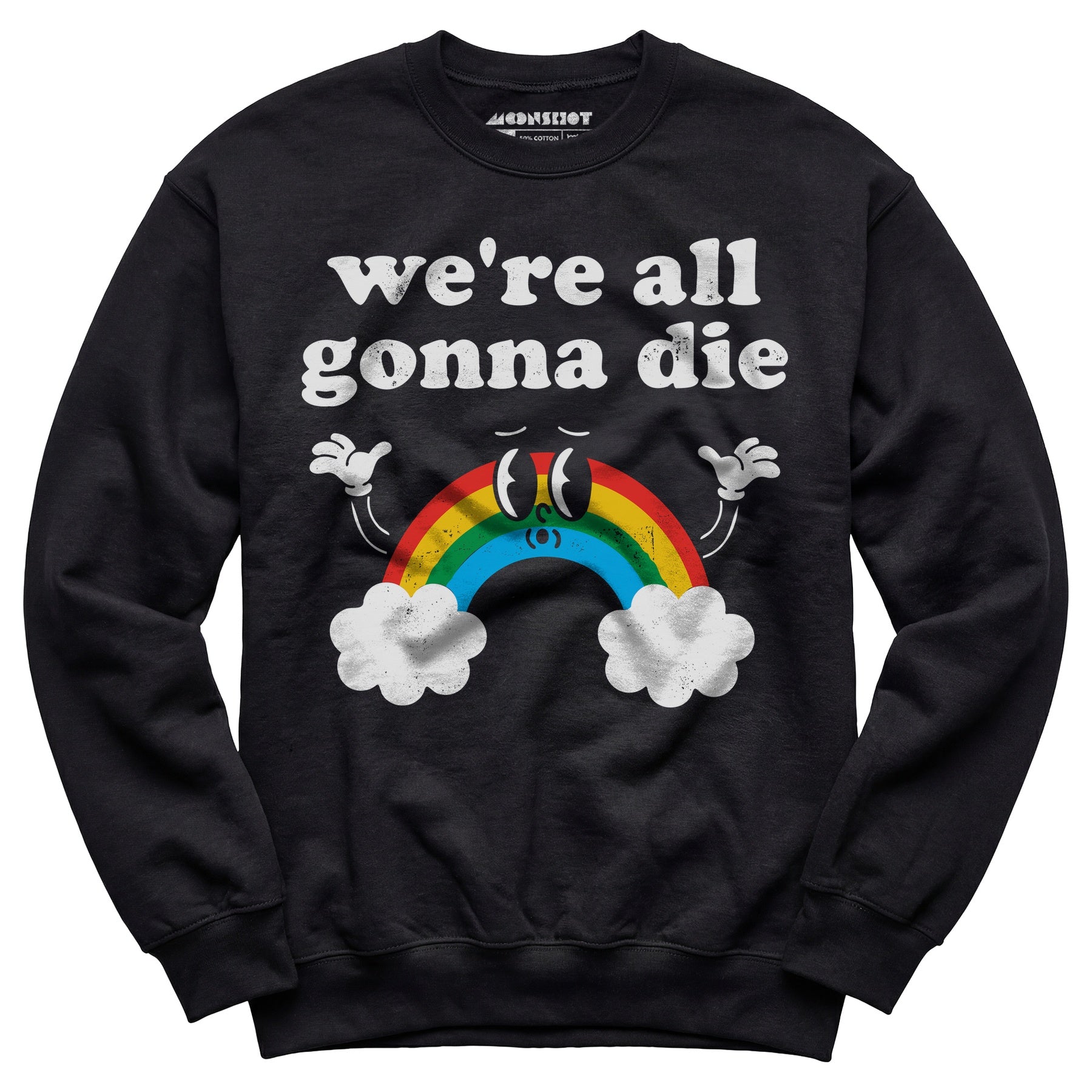 We're All Gonna Die - Unisex Sweatshirt