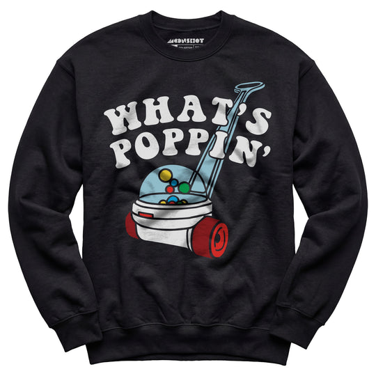 What's Poppin' - Unisex Sweatshirt