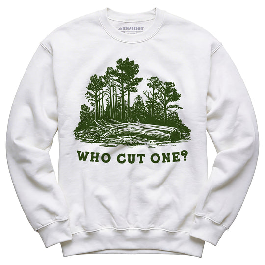 Who Cut One? - Unisex Sweatshirt