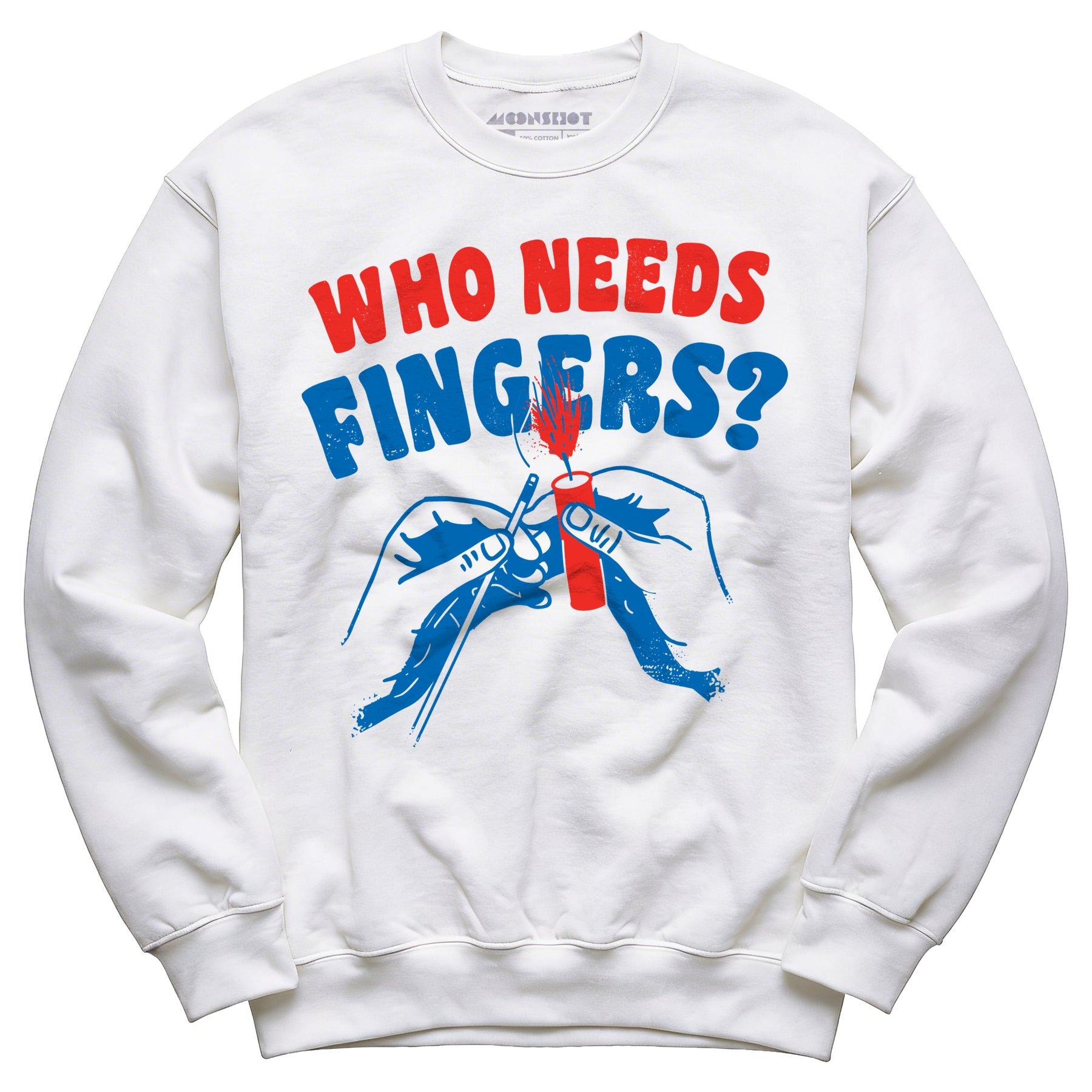Who Needs Fingers - Unisex Sweatshirt