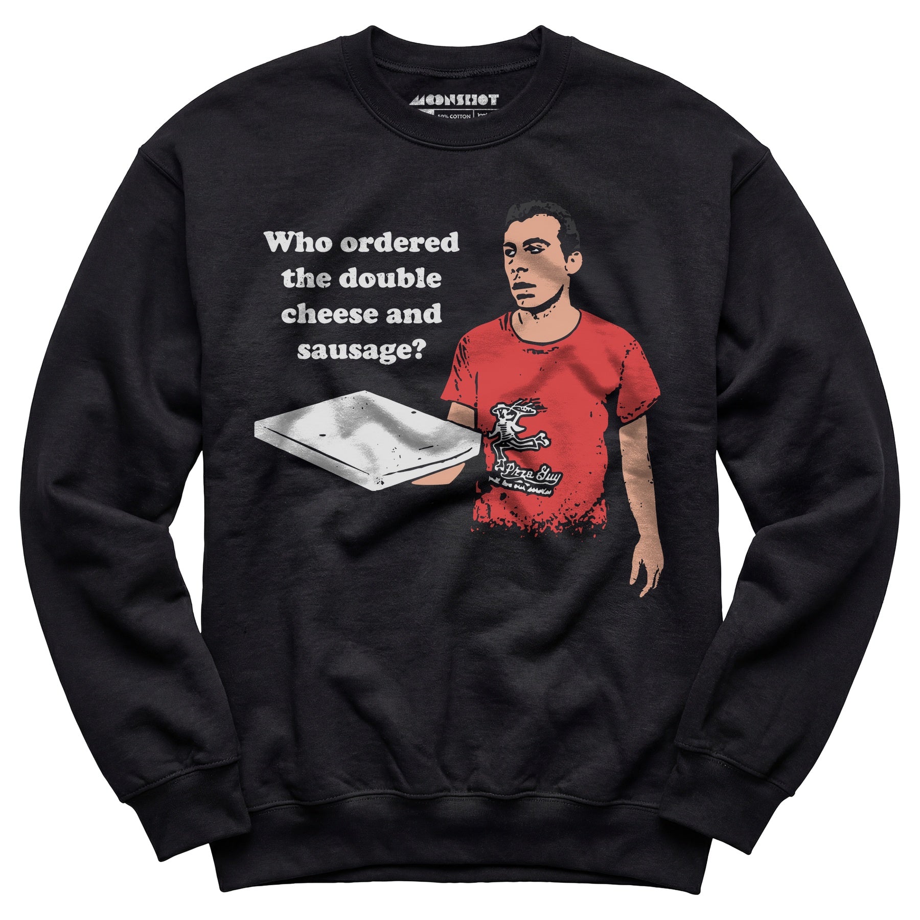 Who Ordered the Double Cheese and Sausage? - Unisex Sweatshirt
