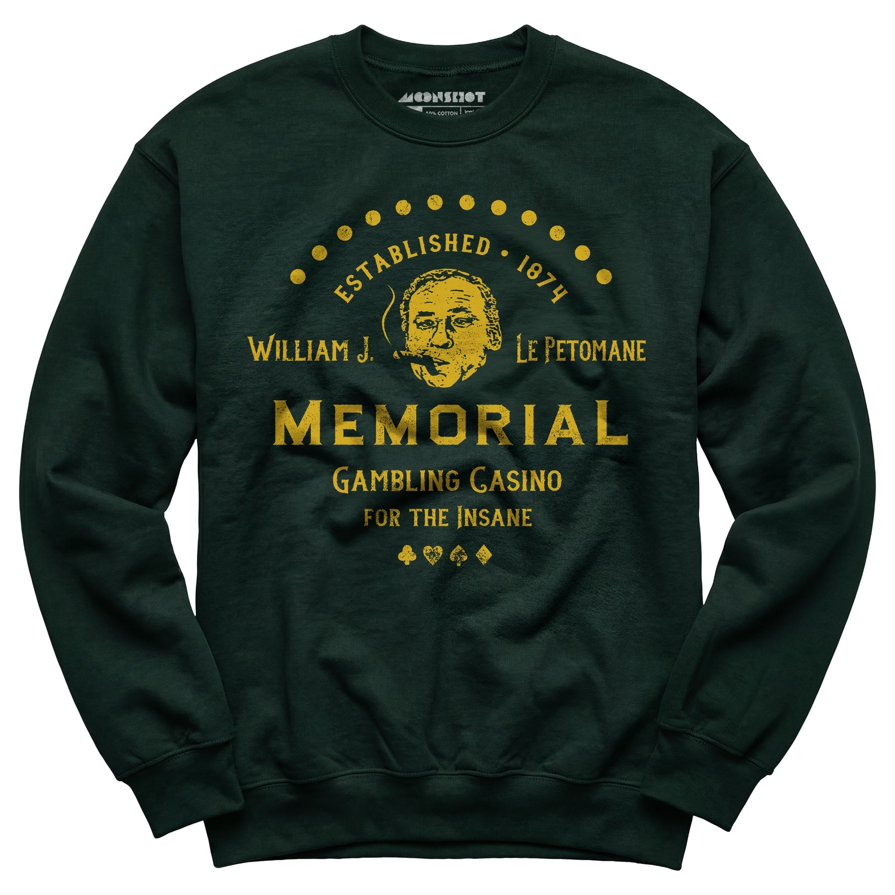 William J. Le Petomane Memorial Gambling Casino for the Insane - Unisex Sweatshirt