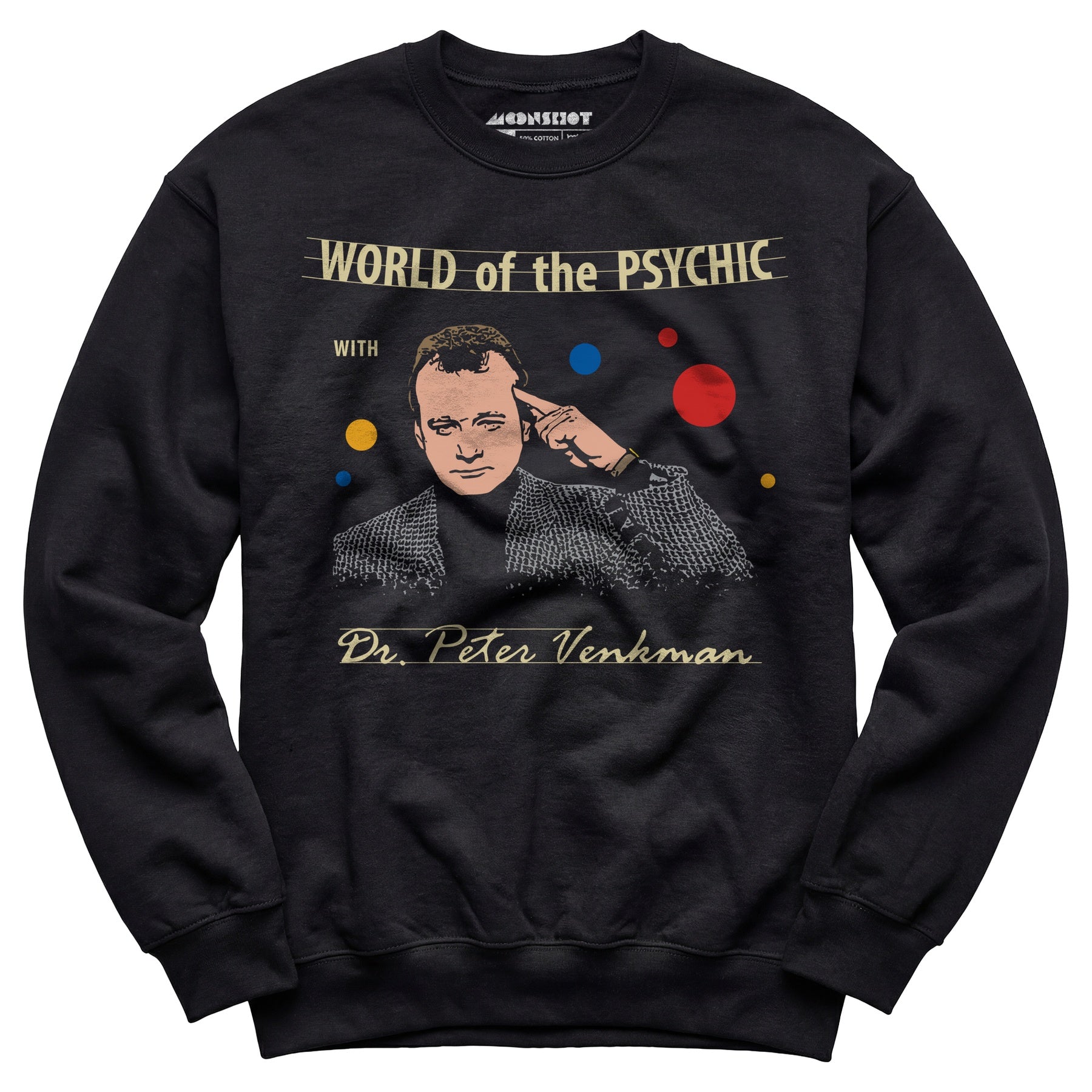 World of the Psychic with Dr. Peter Venkman - Unisex Sweatshirt