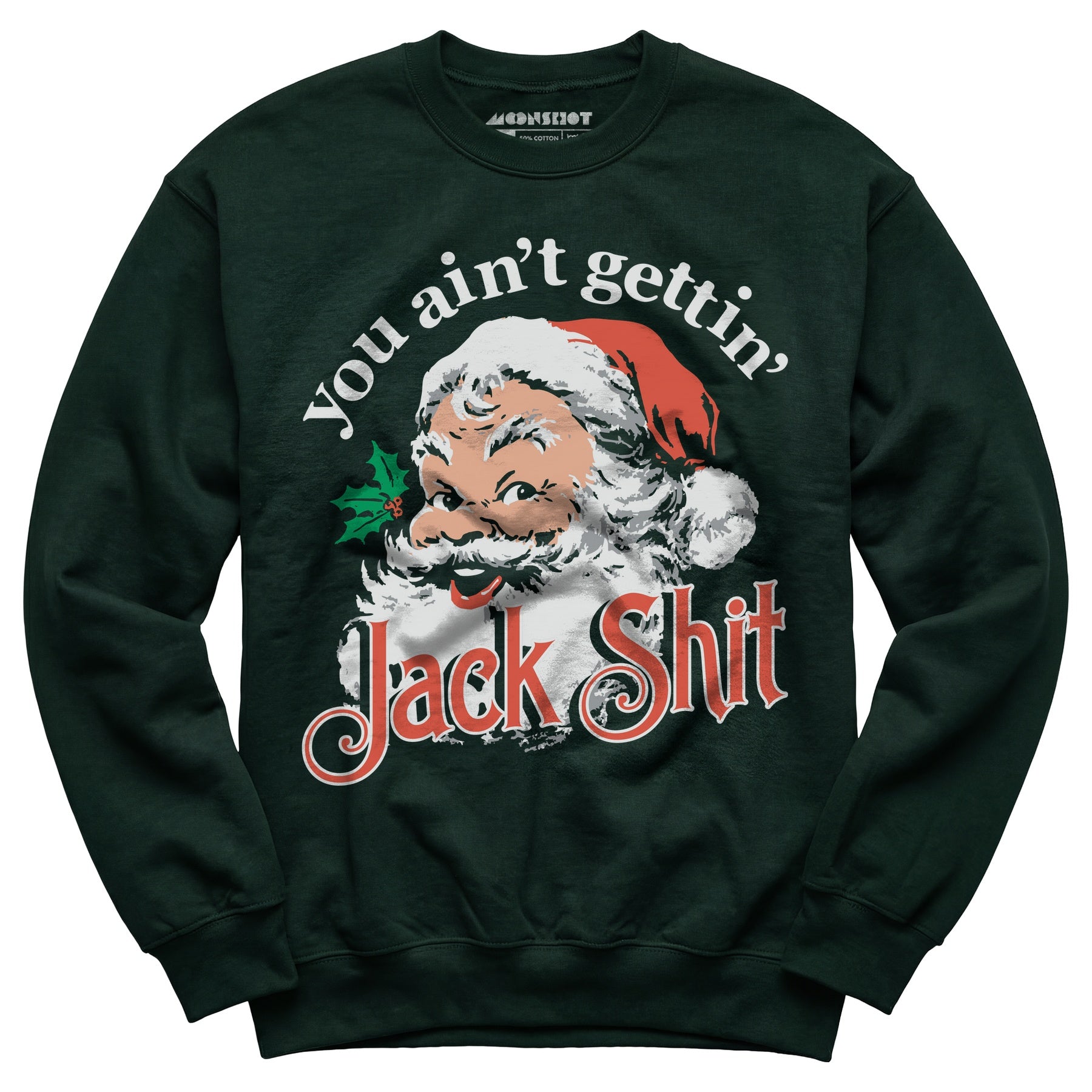 You Ain't Gettin' Jack Shit - Unisex Sweatshirt