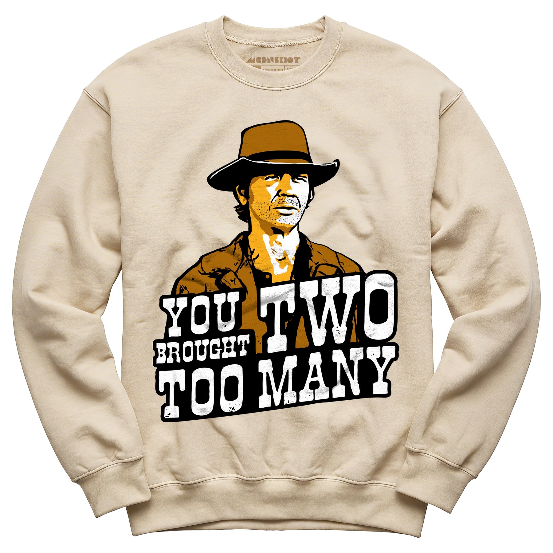 You Brought Two Too Many - Unisex Sweatshirt