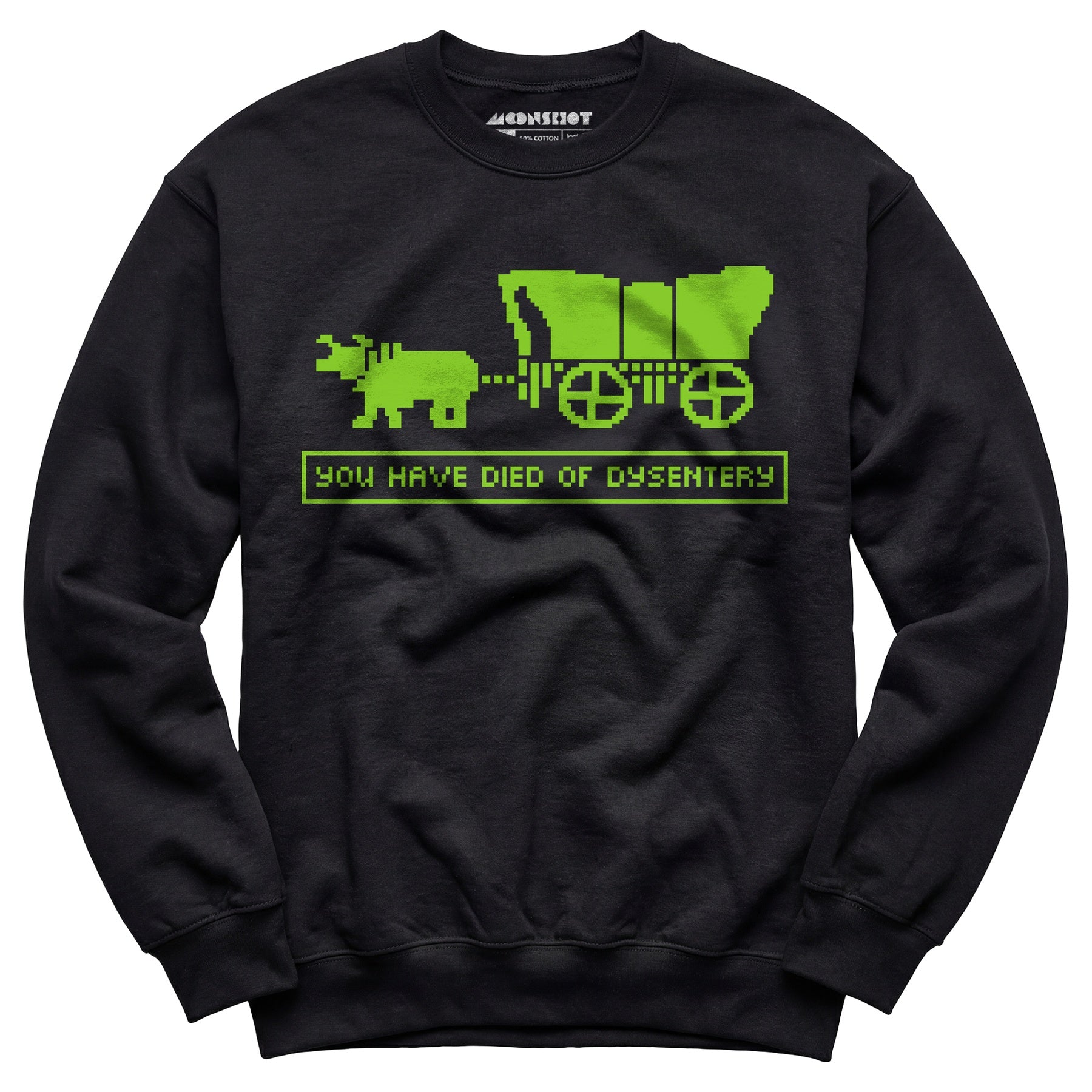 You Have Died of Dysentery - Unisex Sweatshirt