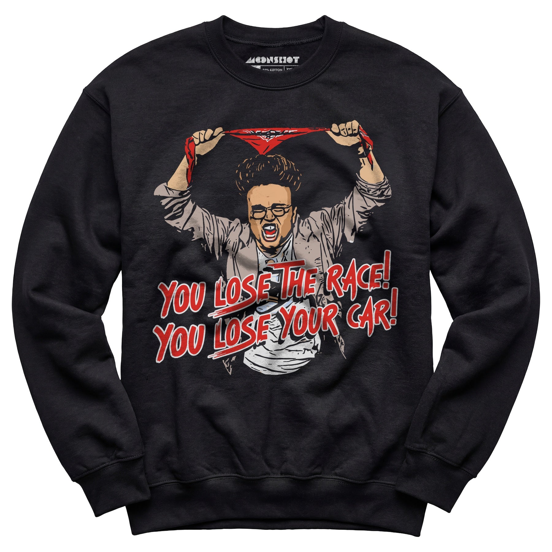 You Lose The Race You Lose Your Car - Unisex Sweatshirt