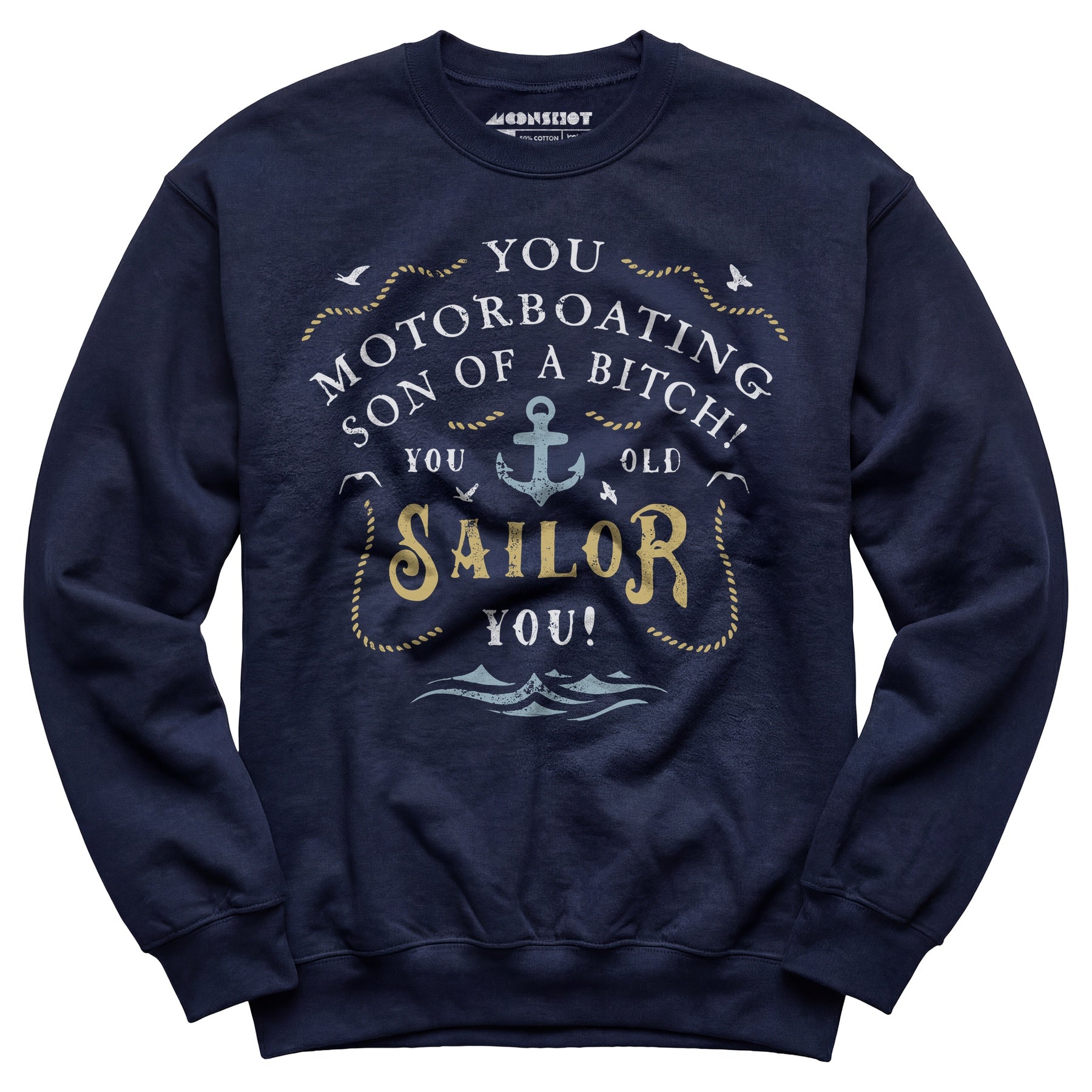 You Old Sailor You - Unisex Sweatshirt