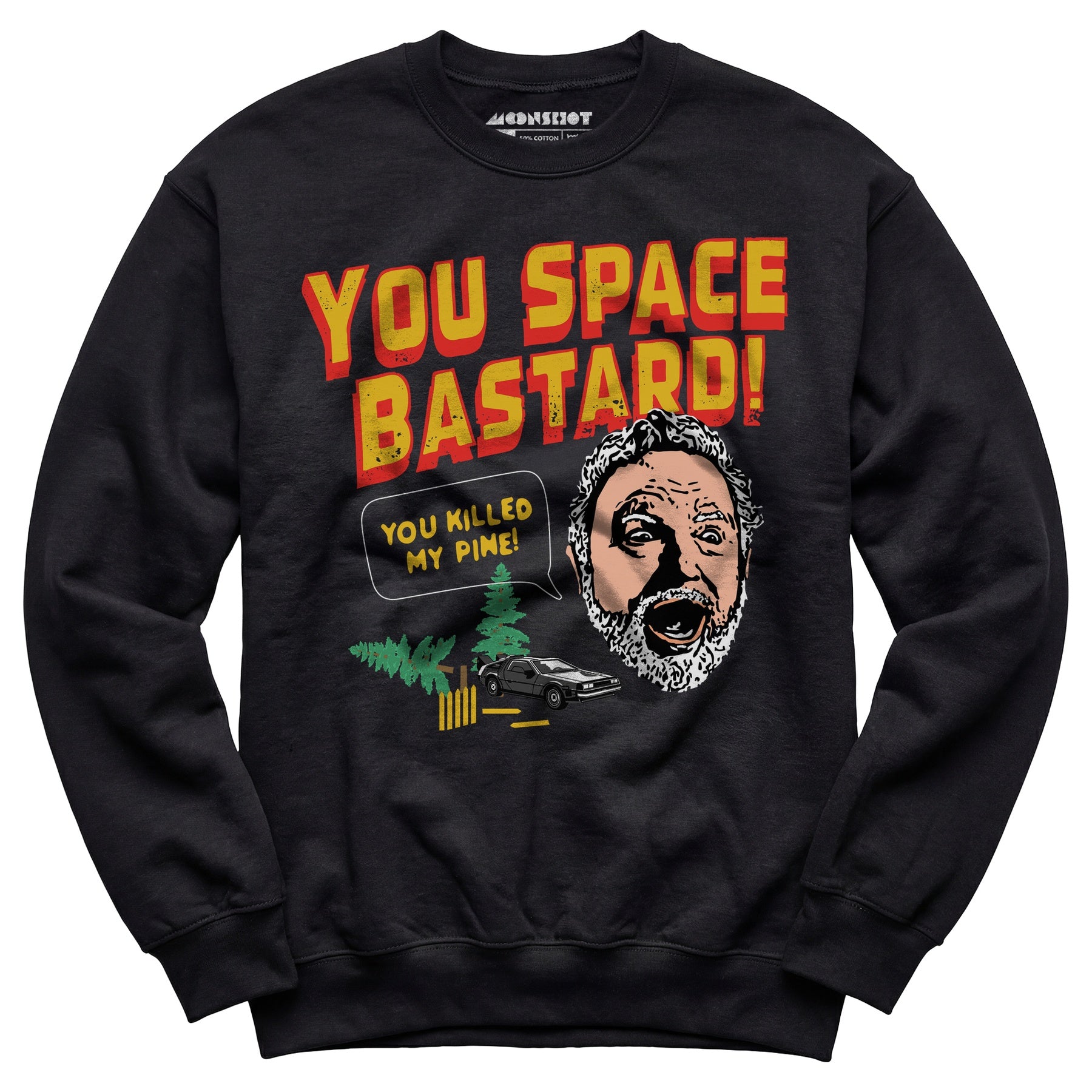 You Space Bastard! You Killed My Pine! - Unisex Sweatshirt
