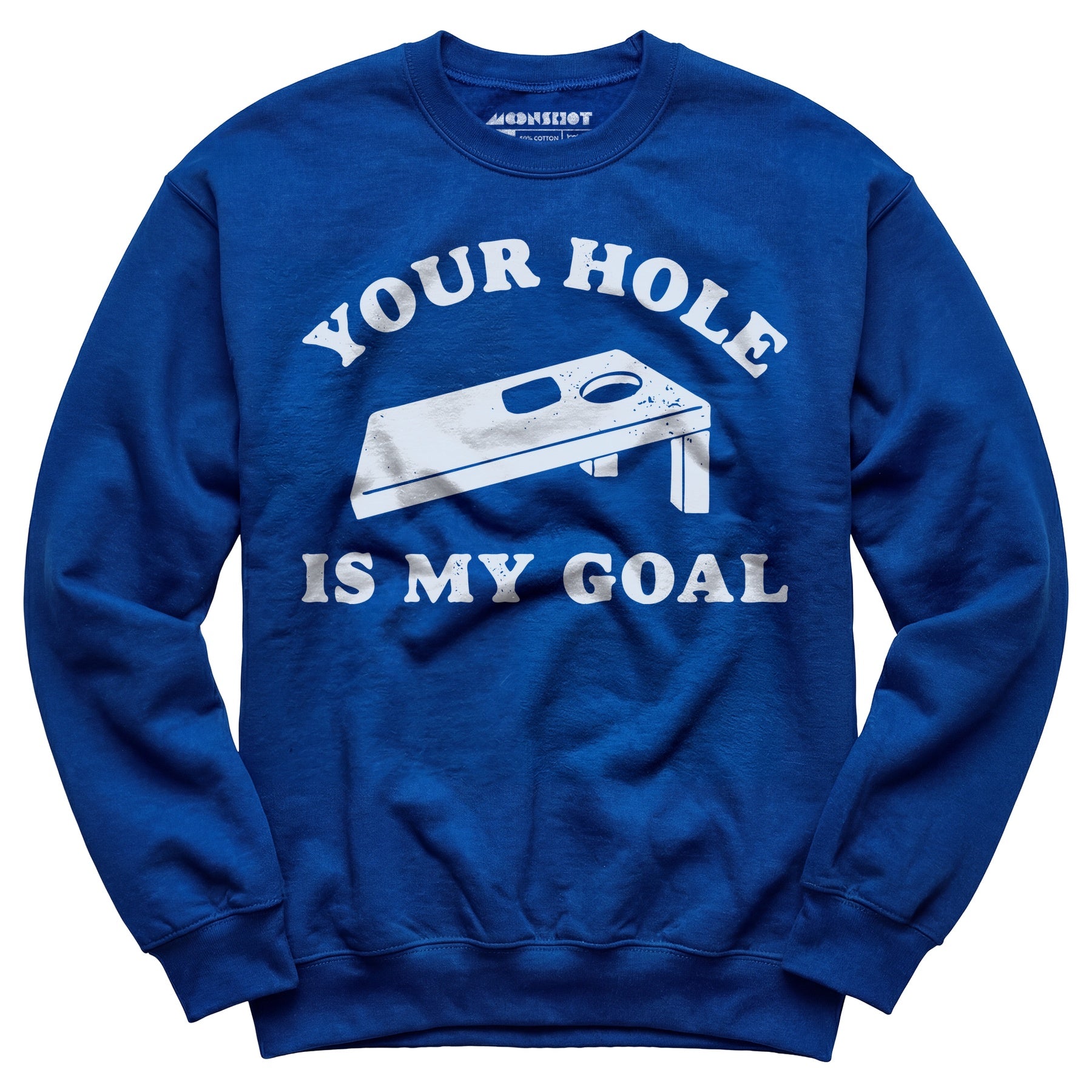 Your Hole is My Goal - Cornhole - Unisex Sweatshirt