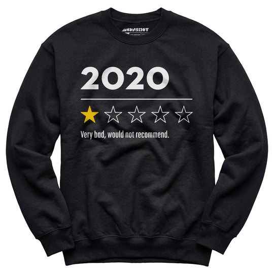 2020 Very Bad Would Not Recommend - Unisex Sweatshirt
