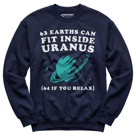 63 Earths Can Fit Inside Uranus - Unisex Sweatshirt