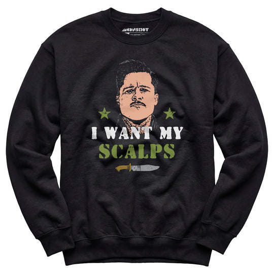 Aldo Raine - I Want My Scalps - Unisex Sweatshirt